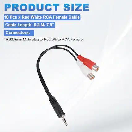 PRODUCT SIZE
10 Pcs x Red White RCA Female Cable
Cable Length: 0.2 M / 7.9"
Connectors:
TRS3.5mm Male plug to Red White RCA Female
