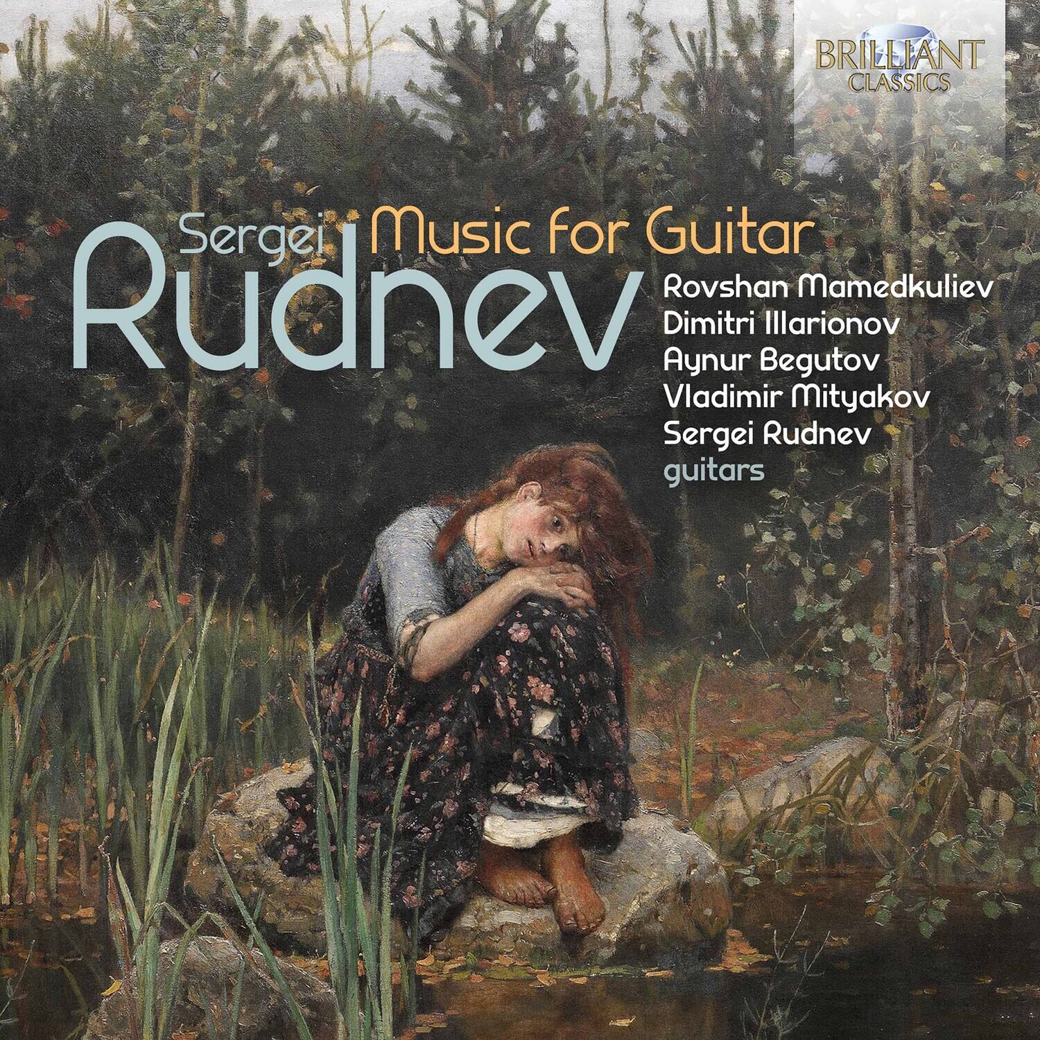BRILLIANT CLASSICS

Sergei Rudnev  
Music for Guitar

Rovshan Mamedkuliev  
Dmitri Illarionov  
Aynur Begutov  
Vladimir Mityakov  
Sergei Rudnev  
guitars