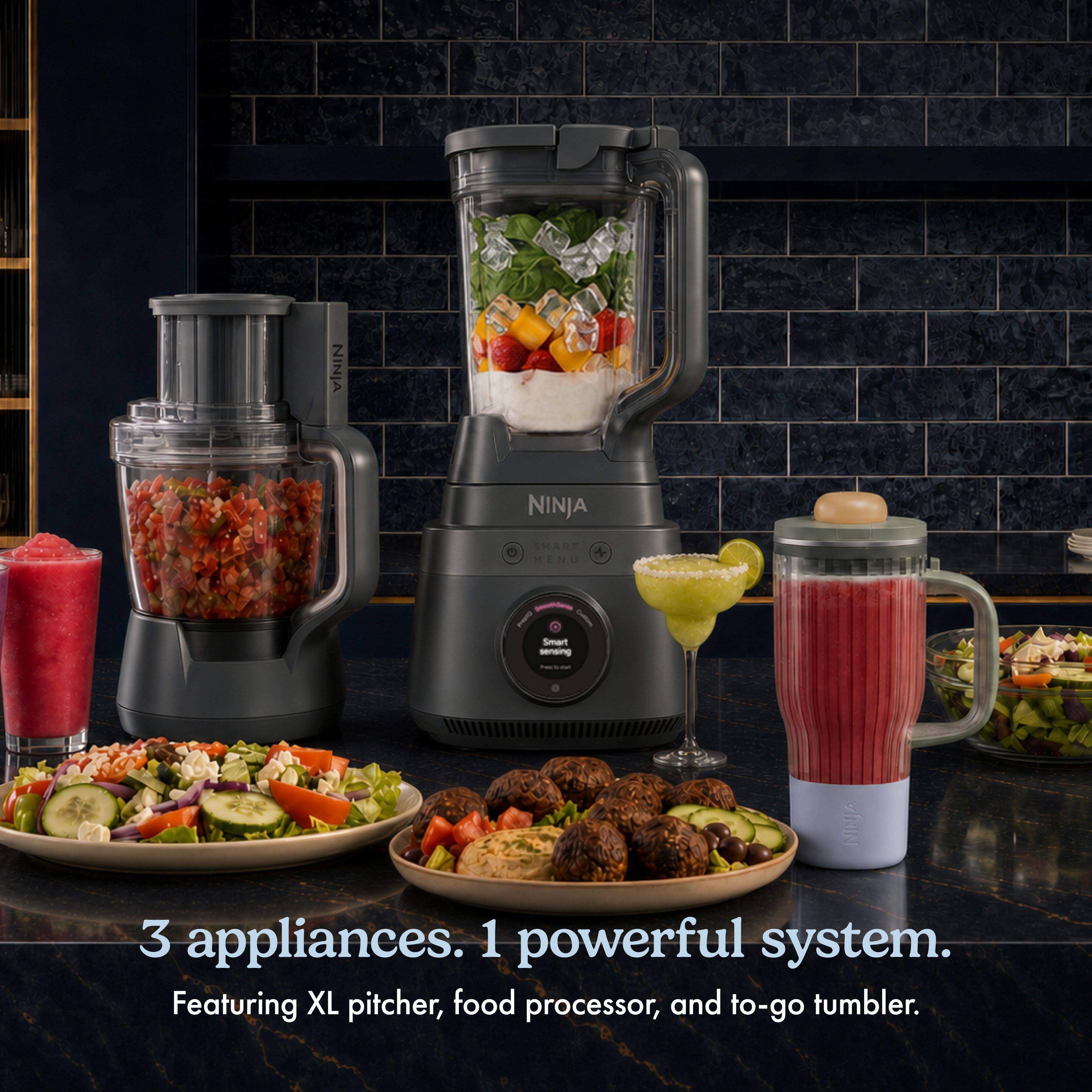 NINJA  
NINJA  
SMART MENU  
Smart sensing  
NINJA 3 appliances. 1 powerful system. Featuring XL pitcher, food processor, and to-go tumbler.