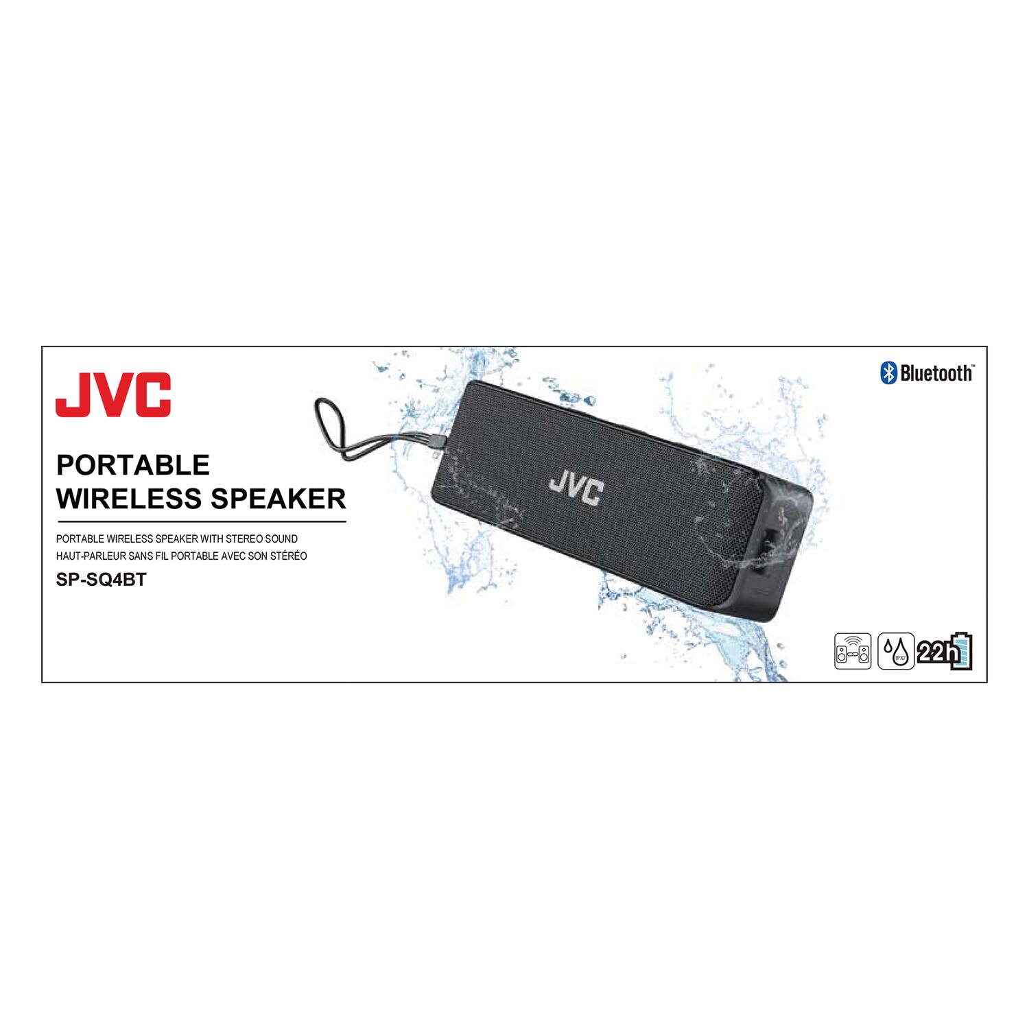 JVC  
PORTABLE WIRELESS SPEAKER  

PORTABLE WIRELESS SPEAKER WITH STEREO SOUND  
HAUT-PARLEUR SANS FIL PORTABLE AVEC SON STÉRÉO  
SP-SQ4BT  

Bluetooth  
22h