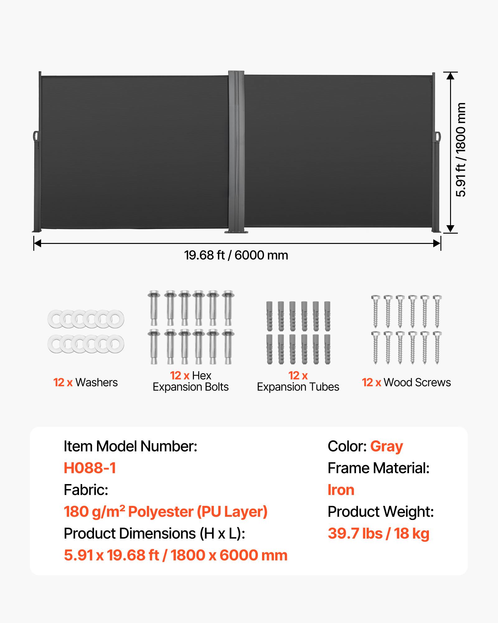 - Item Model Number: H088-1
- Fabric: 180 g/m² Polyester (PU Layer)
- Product Dimensions (H x L): 5.91 x 19.68 ft / 1800 x 6000 mm
- Color: Gray
- Frame Material: Iron
- Product Weight: 39.7 lbs / 18 kg

- 12 x Washers
- 12 x Hex Expansion Bolts
- 12 x Expansion Tubes
- 12 x Wood Screws