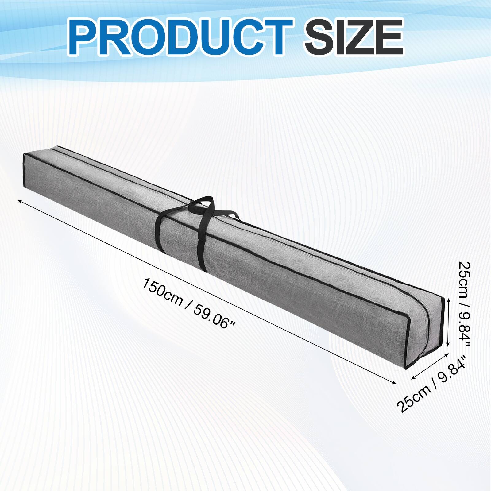 PRODUCT SIZE  
150cm / 59.06"  
25cm / 9.84"  
25cm / 9.84"  
25cm / 9.84"