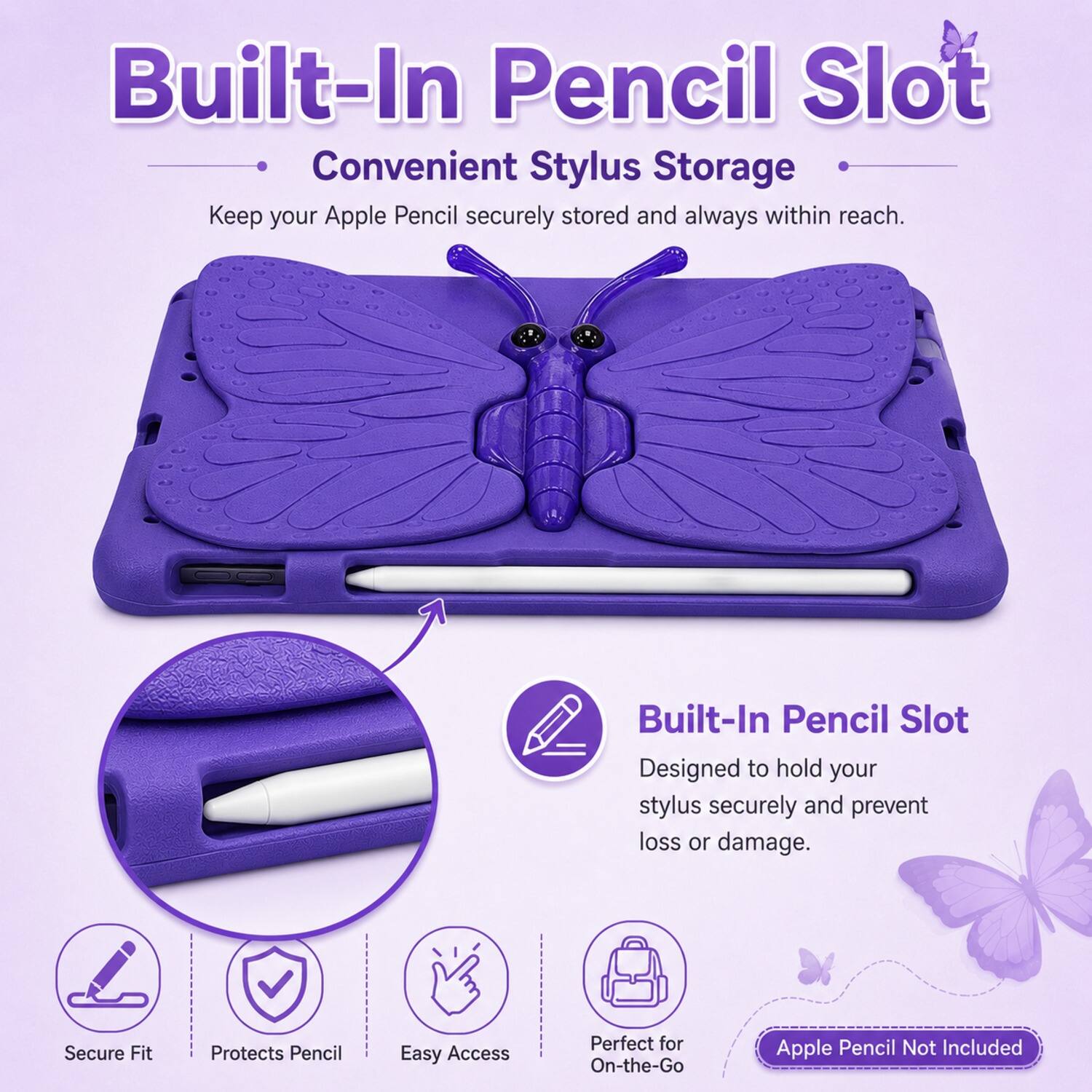 Built-In Pencil Slot  
Convenient Stylus Storage  
Keep your Apple Pencil securely stored and always within reach.  

Built-In Pencil Slot  
Designed to hold your stylus securely and prevent loss or damage.  

Secure Fit  
Protects Pencil  
Easy Access  
Perfect for On-the-Go  

Apple Pencil Not Included