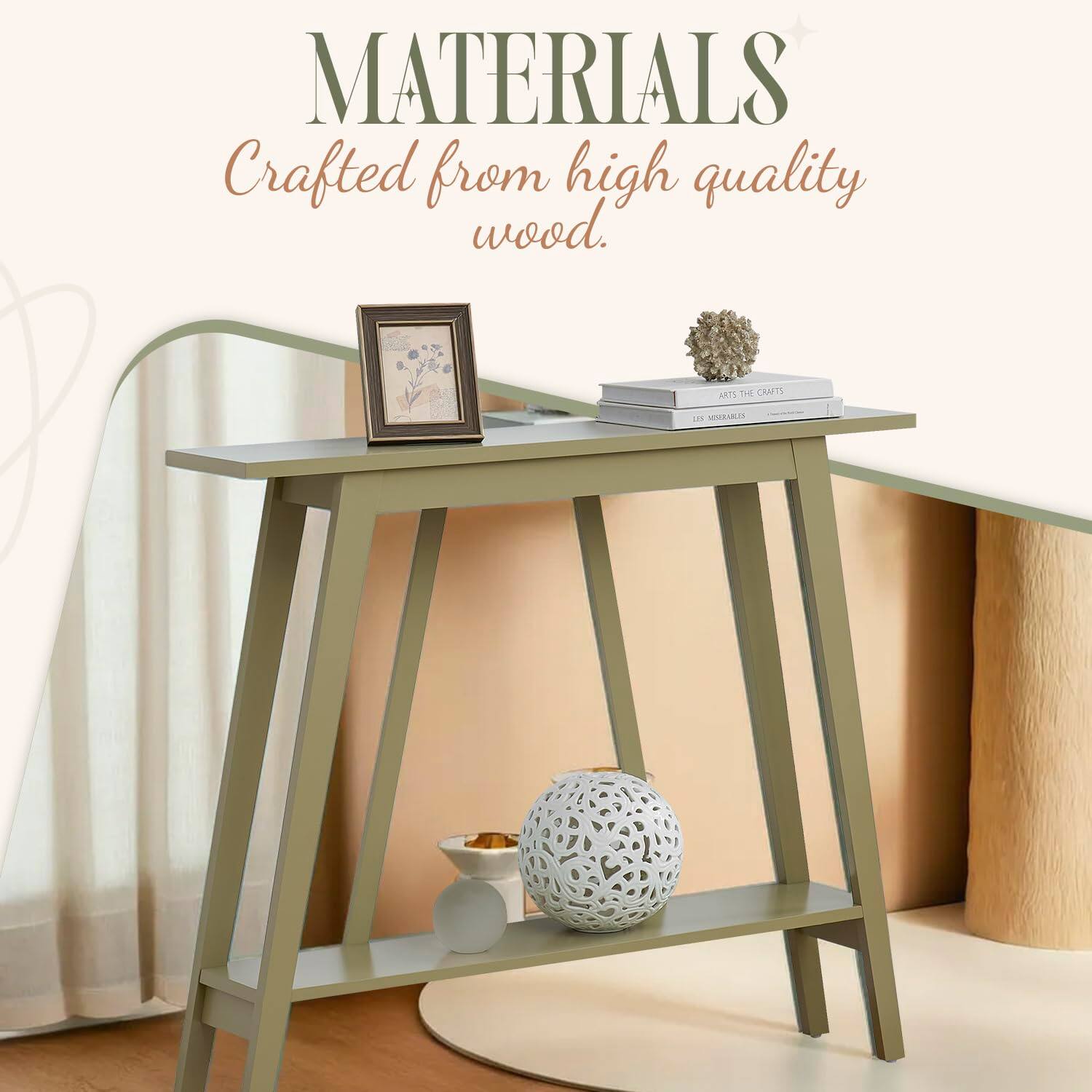 MATERIALS  
Crafted from high quality wood.