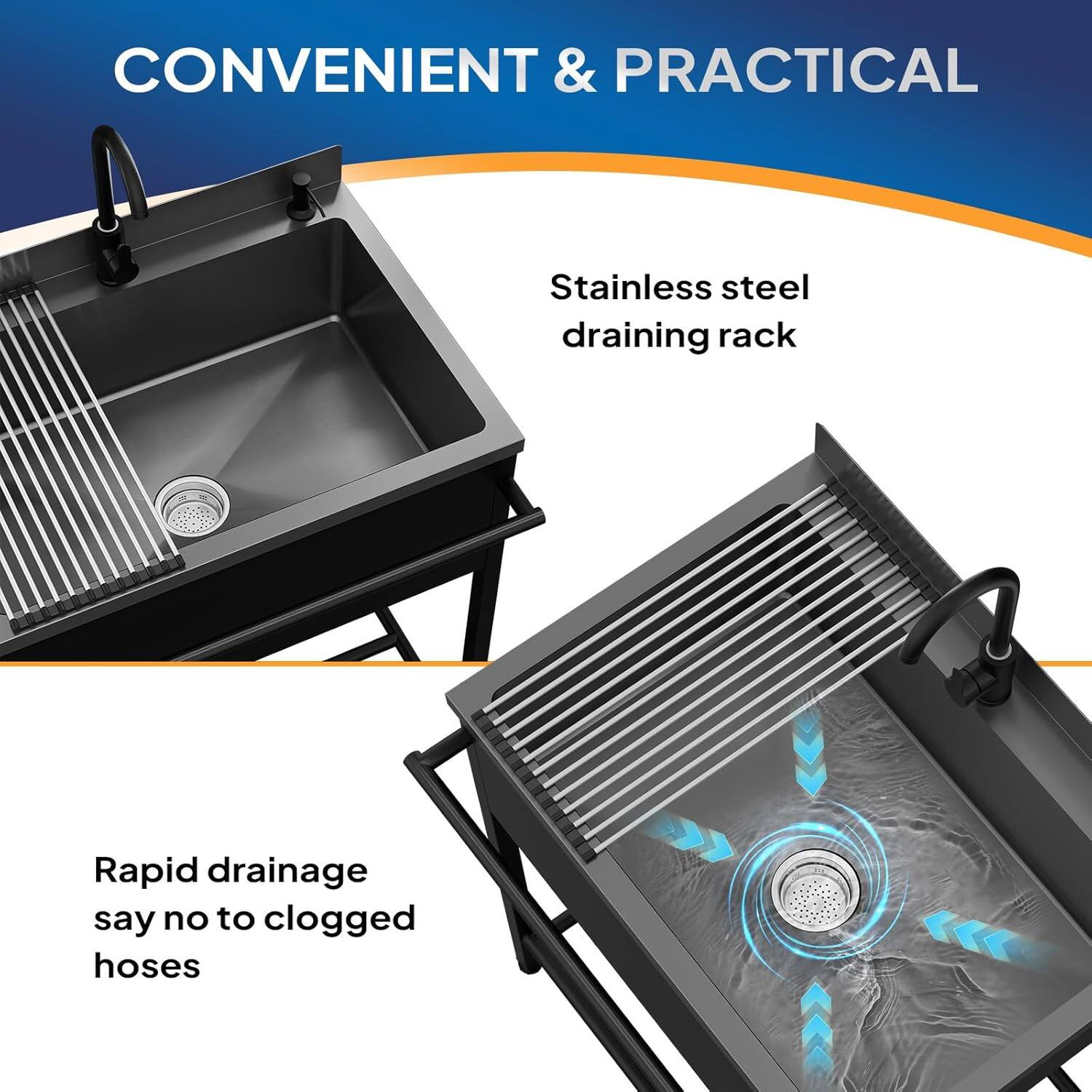 CONVENIENT & PRACTICAL

Stainless steel draining rack

Rapid drainage say no to clogged hoses