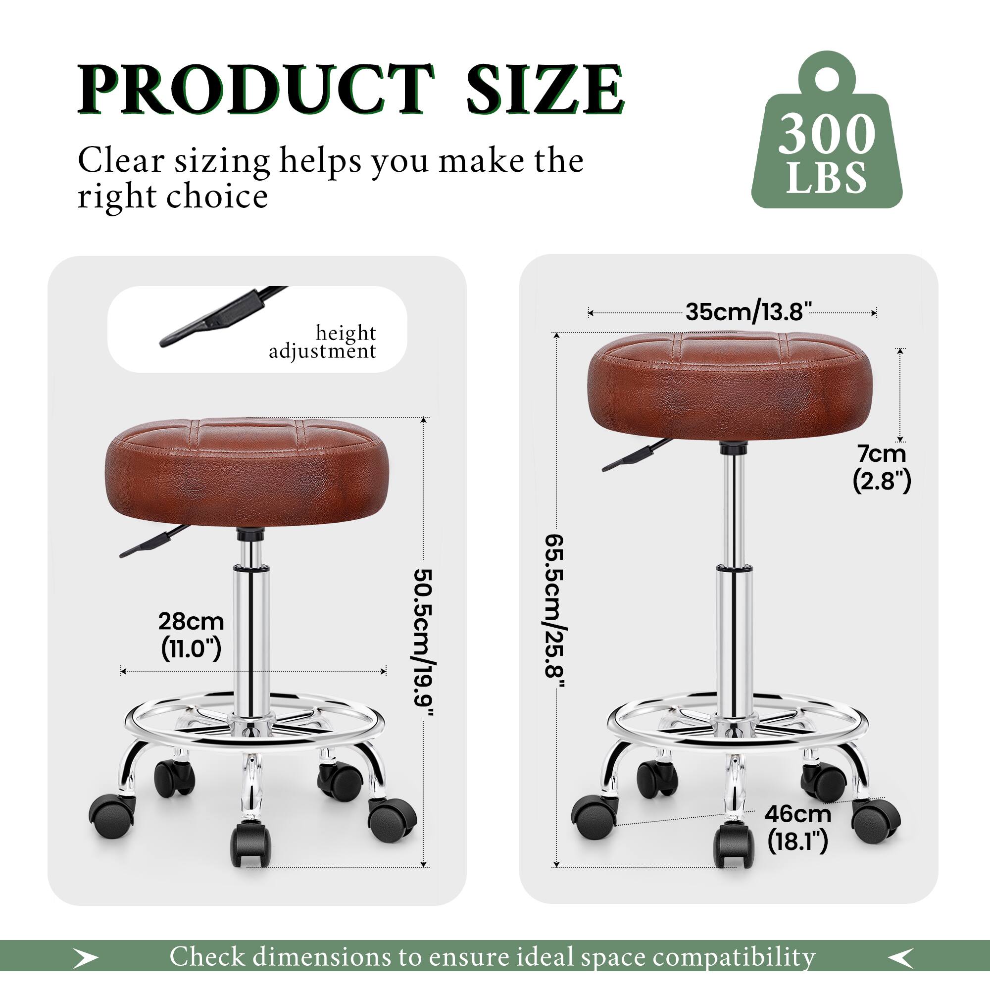 PRODUCT SIZE  
Clear sizing helps you make the right choice  

- 300 LBS  
- height adjustment  
- 35cm/13.8"  
- 28cm (11.0")  
- 50.5cm/19.9"  
- 65.5cm/25.8"  
- 7cm (2.8")  
- 46cm (18.1")  

Check dimensions to ensure ideal space compatibility
