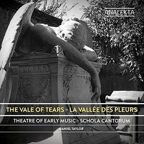 ANALEKTA

THE VALE OF TEARS - LA VALLEE DES PLEURS

THEATRE OF EARLY MUSIC - SCHOLA CANTORUM

DANIEL TAYLOR