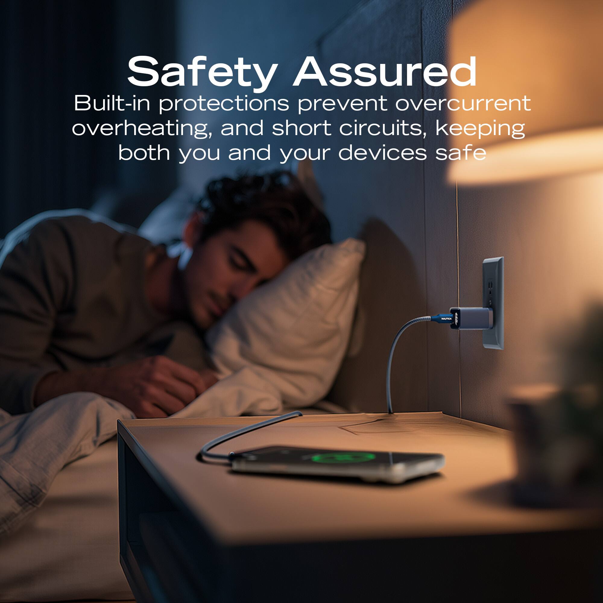 Safety Assured  
Built-in protections prevent overcurrent, overheating, and short circuits, keeping both you and your devices safe.
