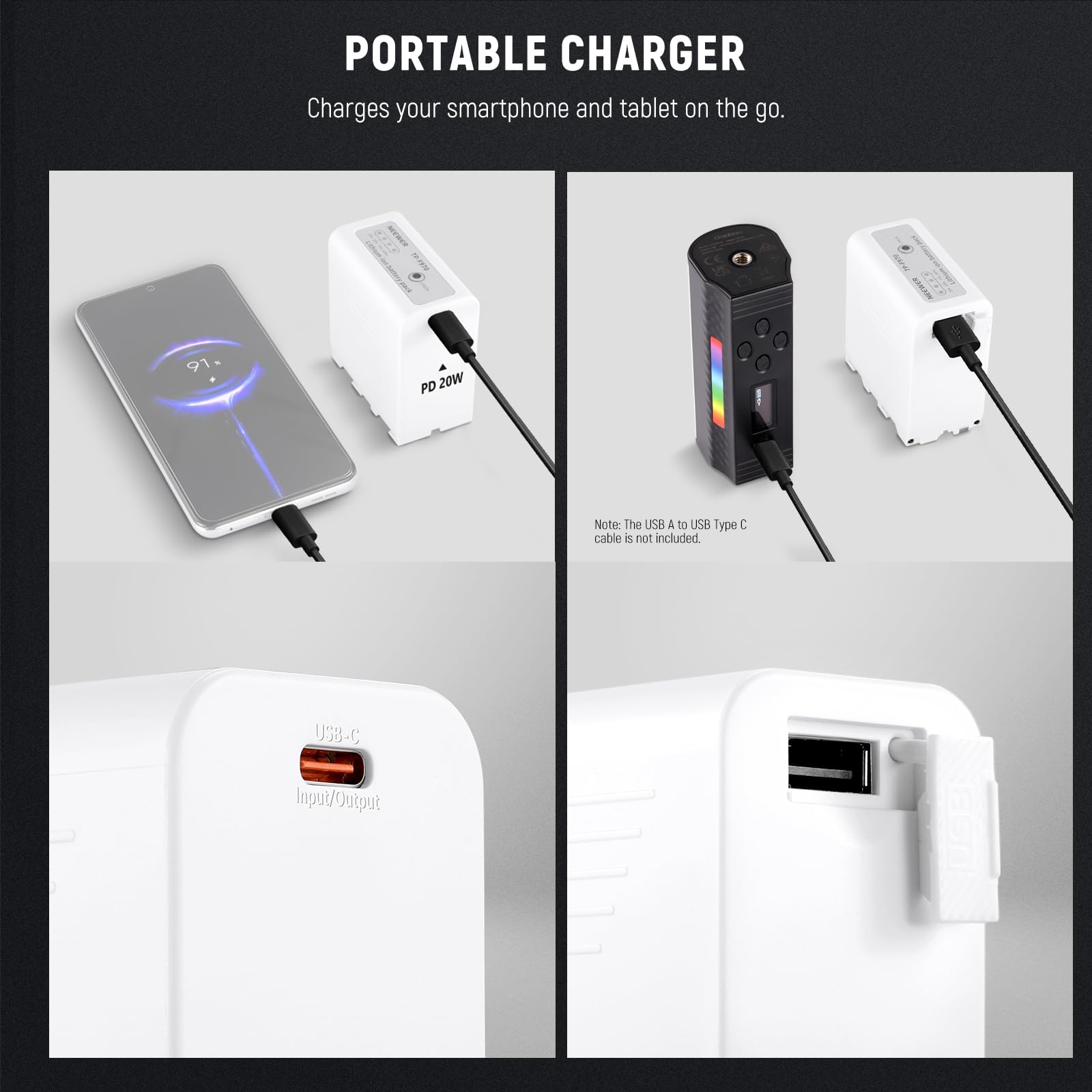 PORTABLE CHARGER  
Charges your smartphone and tablet on the go.  

91 PD 20W  

Note: The USB A to USB Type C cable is not included.  

USB-C  
Input/Output