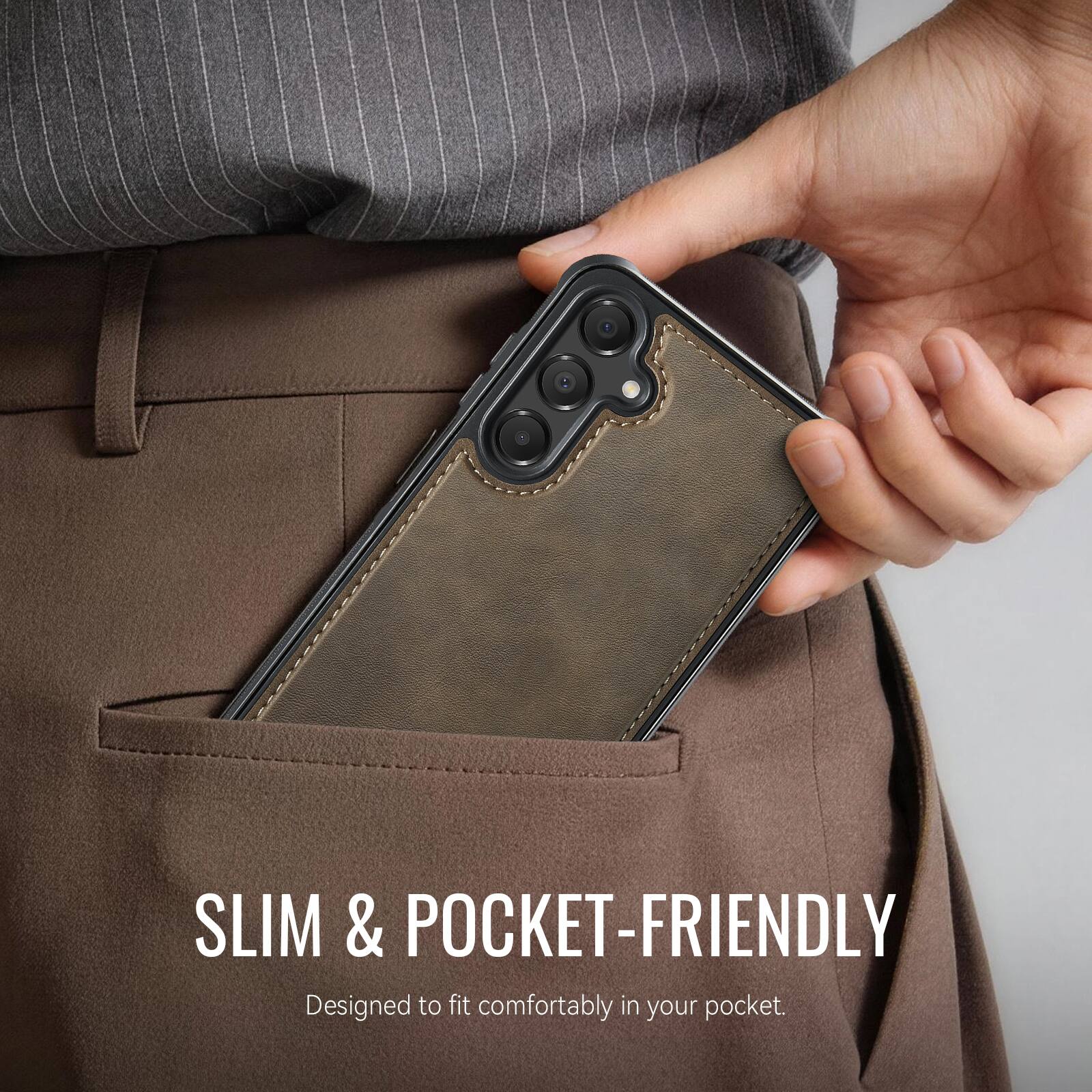 SLIM & POCKET-FRIENDLY  
Designed to fit comfortably in your pocket.