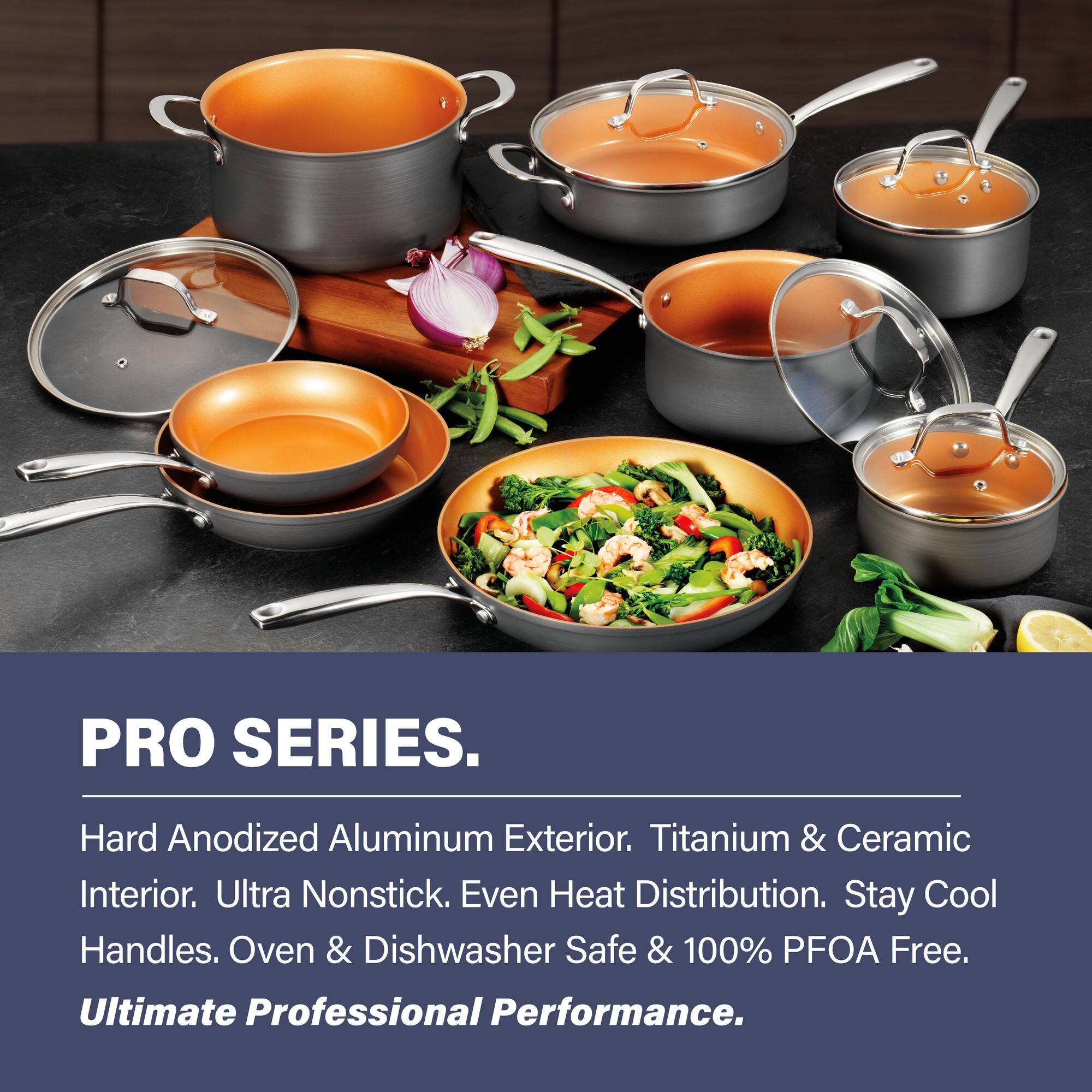 PRO SERIES.  
Hard Anodized Aluminum Exterior. Titanium & Ceramic Interior. Ultra Nonstick. Even Heat Distribution. Stay Cool Handles. Oven & Dishwasher Safe & 100% PFOA Free. Ultimate Professional Performance.