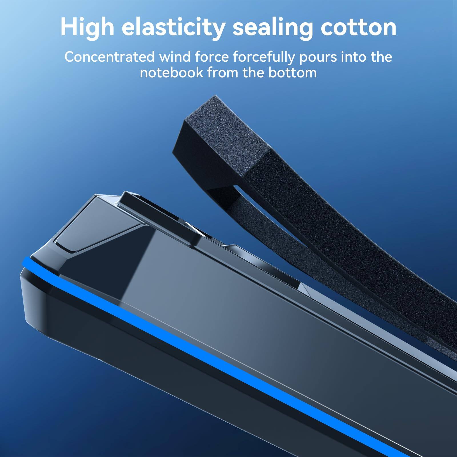 High elasticity sealing cotton  
Concentrated wind force forcefully pours into the notebook from the bottom