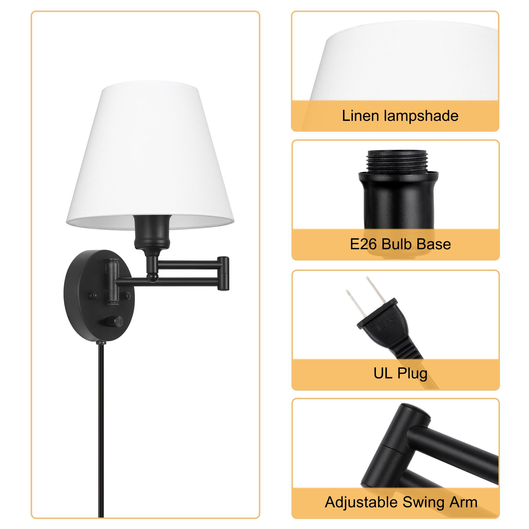 Linen lampshade  
E26 Bulb Base  
UL Plug  
Adjustable Swing Arm
