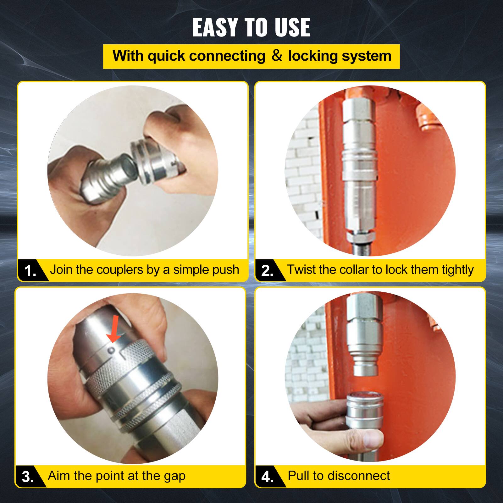 EASY TO USE  
With quick connecting & locking system

1. Join the couplers by a simple push  
2. Twist the collar to lock them tightly  
3. Aim the point at the gap  
4. Pull to disconnect