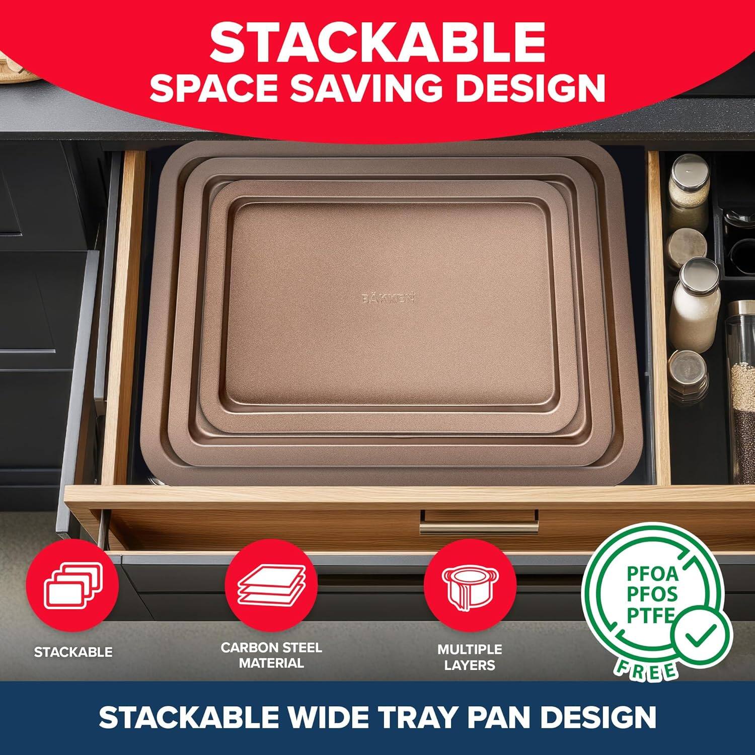 STACKABLE SPACE SAVING DESIGN, STACKABLE, CARBON STEEL MATERIAL, MULTIPLE LAYERS, PFOA PFOS PTFE FREE, STACKABLE WIDE TRAY PAN DESIGN