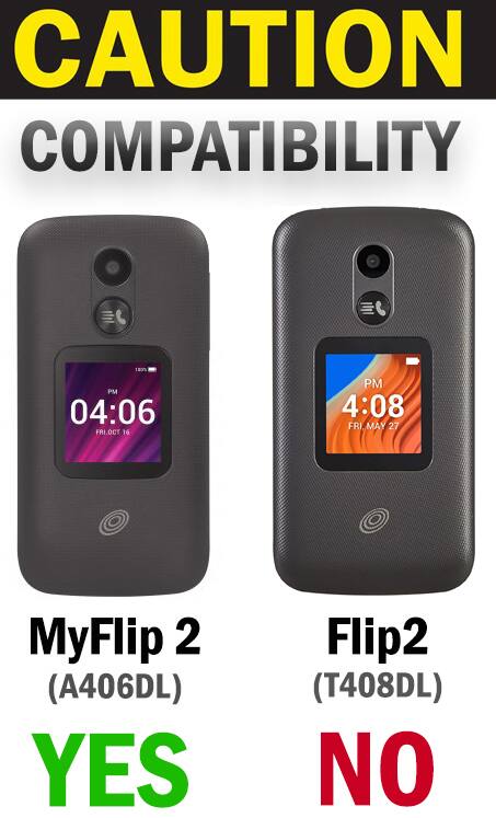 CAUTION COMPATIBILITY

100% PM 04:06 FRI, OCT 16

PM 4:08 FRI, MAY 27

MyFlip 2 (A406DL) YES

Flip2 (T408DL) NO