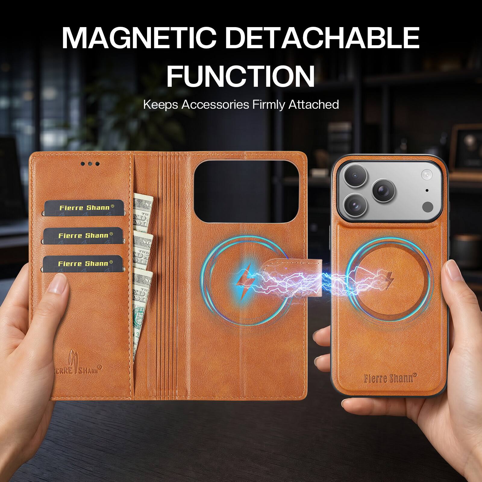 MAGNETIC DETACHABLE FUNCTION  
Keeps Accessories Firmly Attached  

Fierre Shann  
Fierre Shann  
Fierre Shann  
Fierre Shann