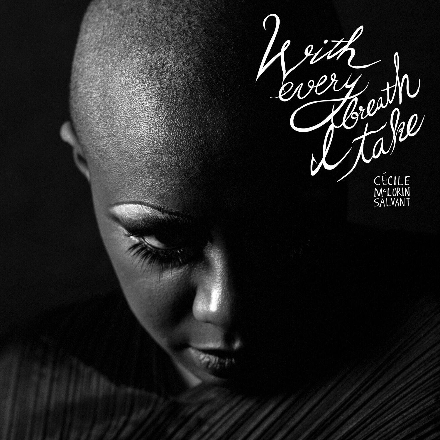 With every breath I take  
CÉCILE M'LORIN SALVANT