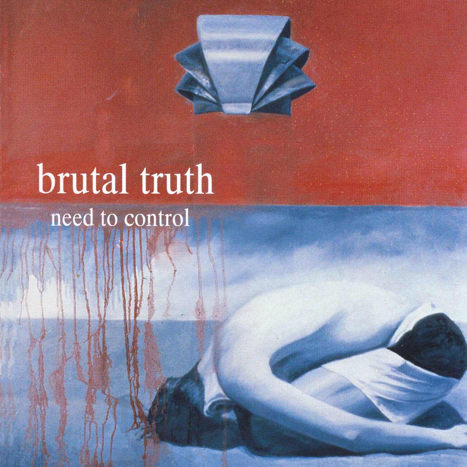 brutal truth  
need to control