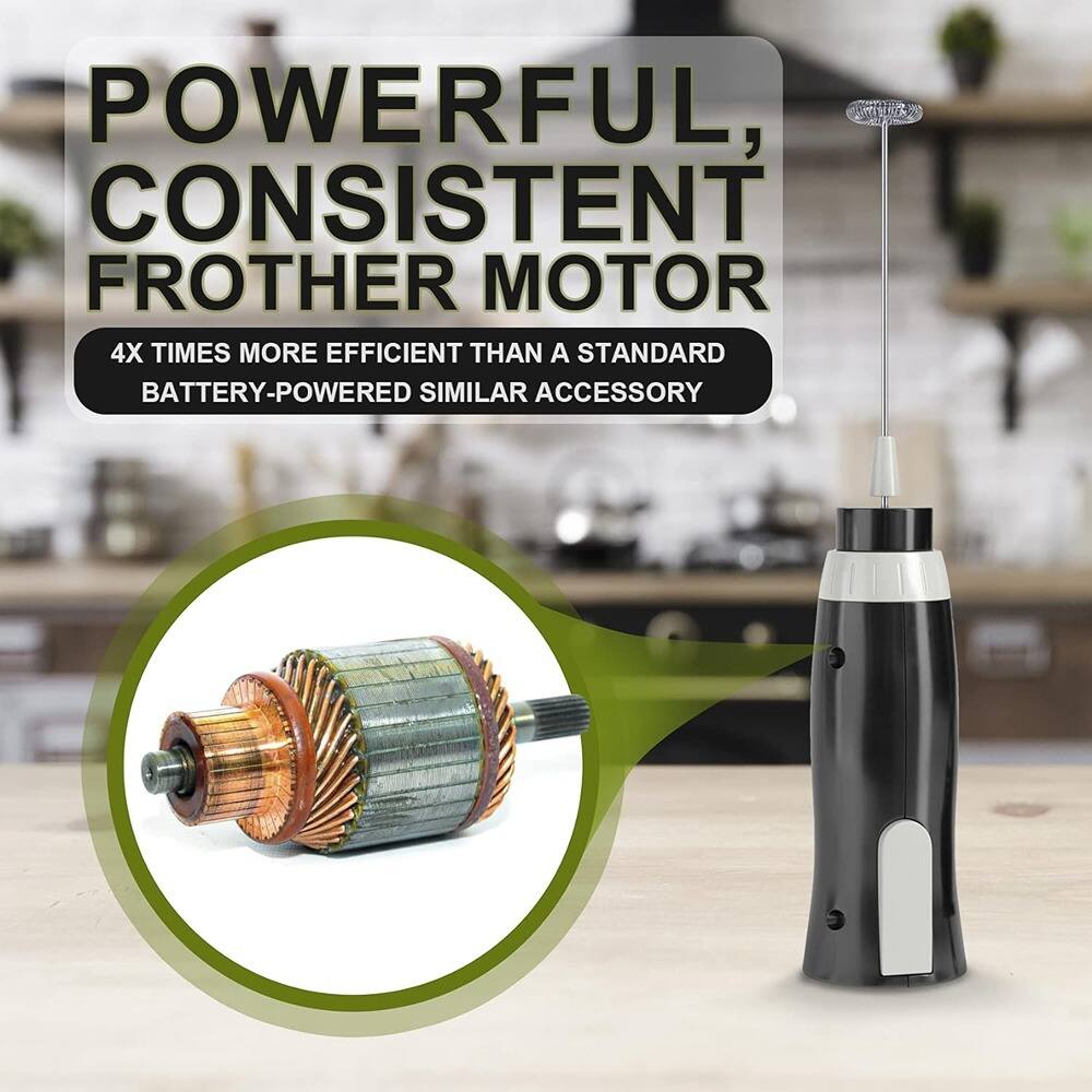 POWERFUL, CONSISTENT FROTHER MOTOR  
4X TIMES MORE EFFICIENT THAN A STANDARD BATTERY-POWERED SIMILAR ACCESSORY