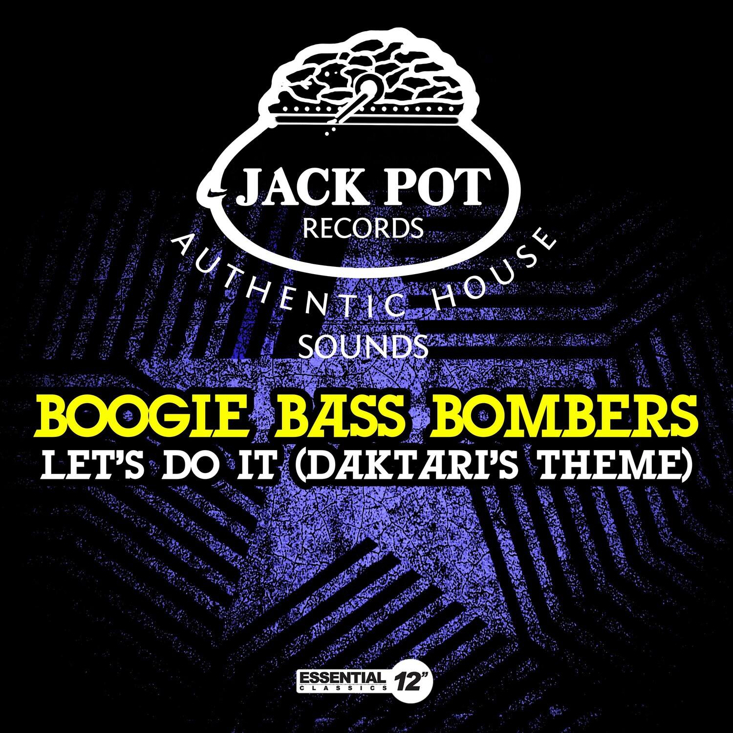 JACK POT RECORDS  
AUTHENTIC HOUSE SOUNDS  

BOOGIE BASS BOMBERS  
LET'S DO IT (DAKTARI'S THEME)  

ESSENTIAL CLASSICS 12"