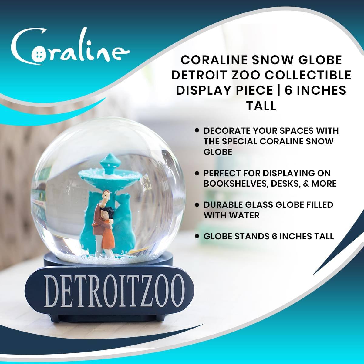 Coraline Snow Globe  
Detroit Zoo Collectible Display Piece | 6 Inches Tall

- Decorate your spaces with the special Coraline Snow Globe
- Perfect for displaying on bookshelves, desks, & more
- Durable glass globe filled with water
- Globe stands 6 inches tall