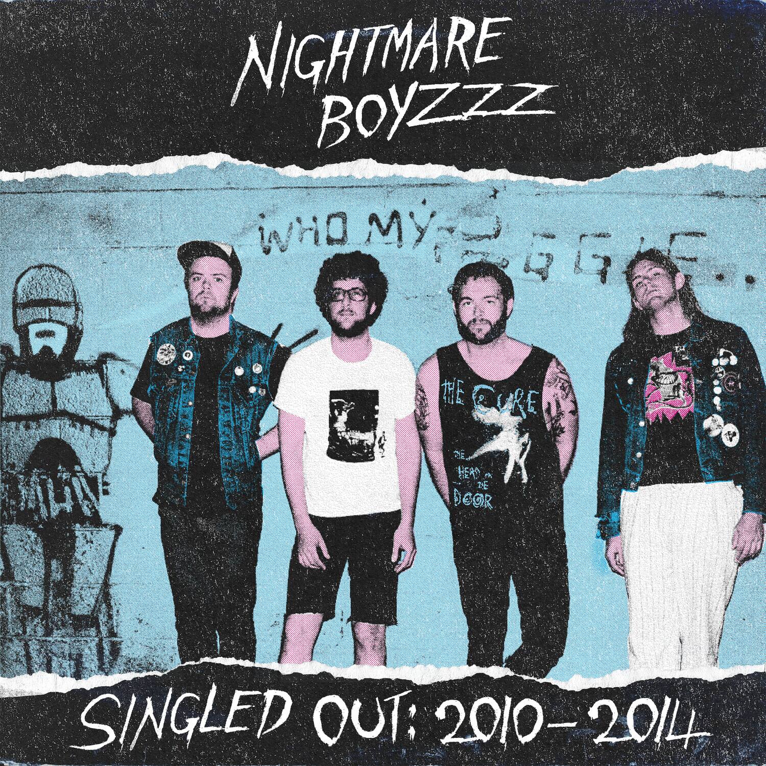 NIGHTMARE BOYZZZ

WHO MY G F...

SINGLED OUT: 2010-2014