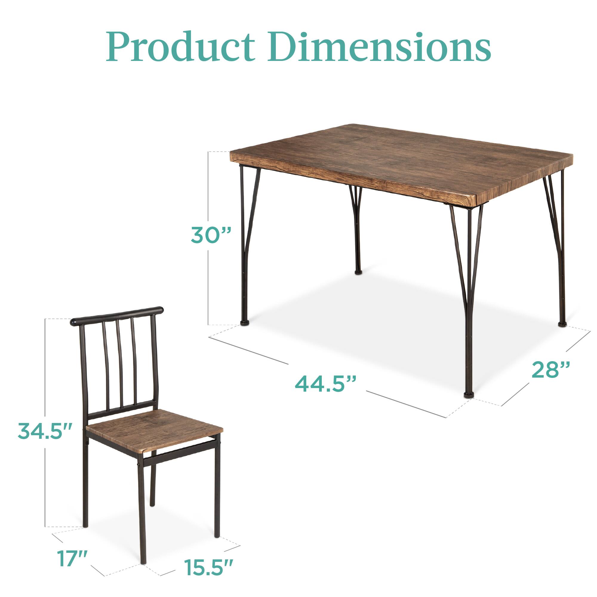 Product Dimensions

- Table: 44.5" x 30" x 28"
- Chair: 34.5" x 17" x 15.5"