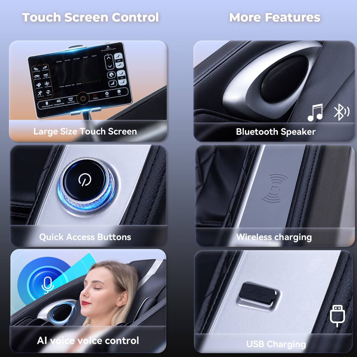 Touch Screen Control

- Large Size Touch Screen
- Quick Access Buttons
- AI voice voice control

More Features

- Bluetooth Speaker
- Wireless charging
- USB Charging