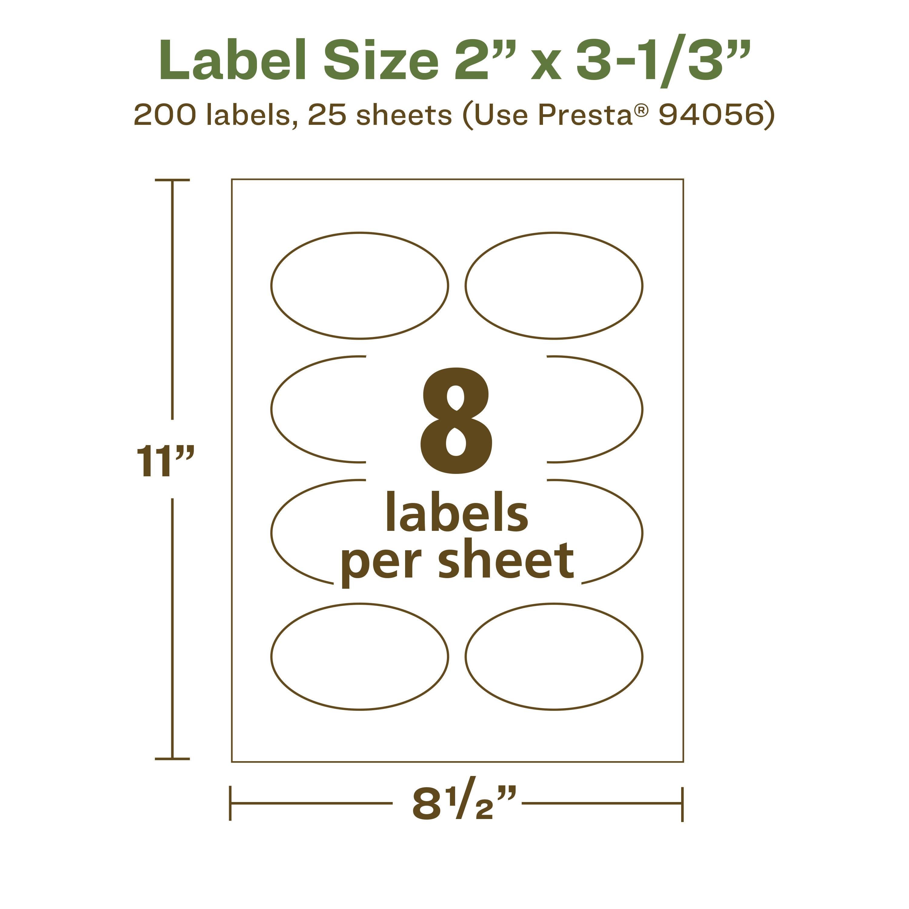 Label Size 2" x 3-1/3"  
200 labels, 25 sheets (Use Presta® 94056)  
8 labels per sheet  
11" x 8-1/2"