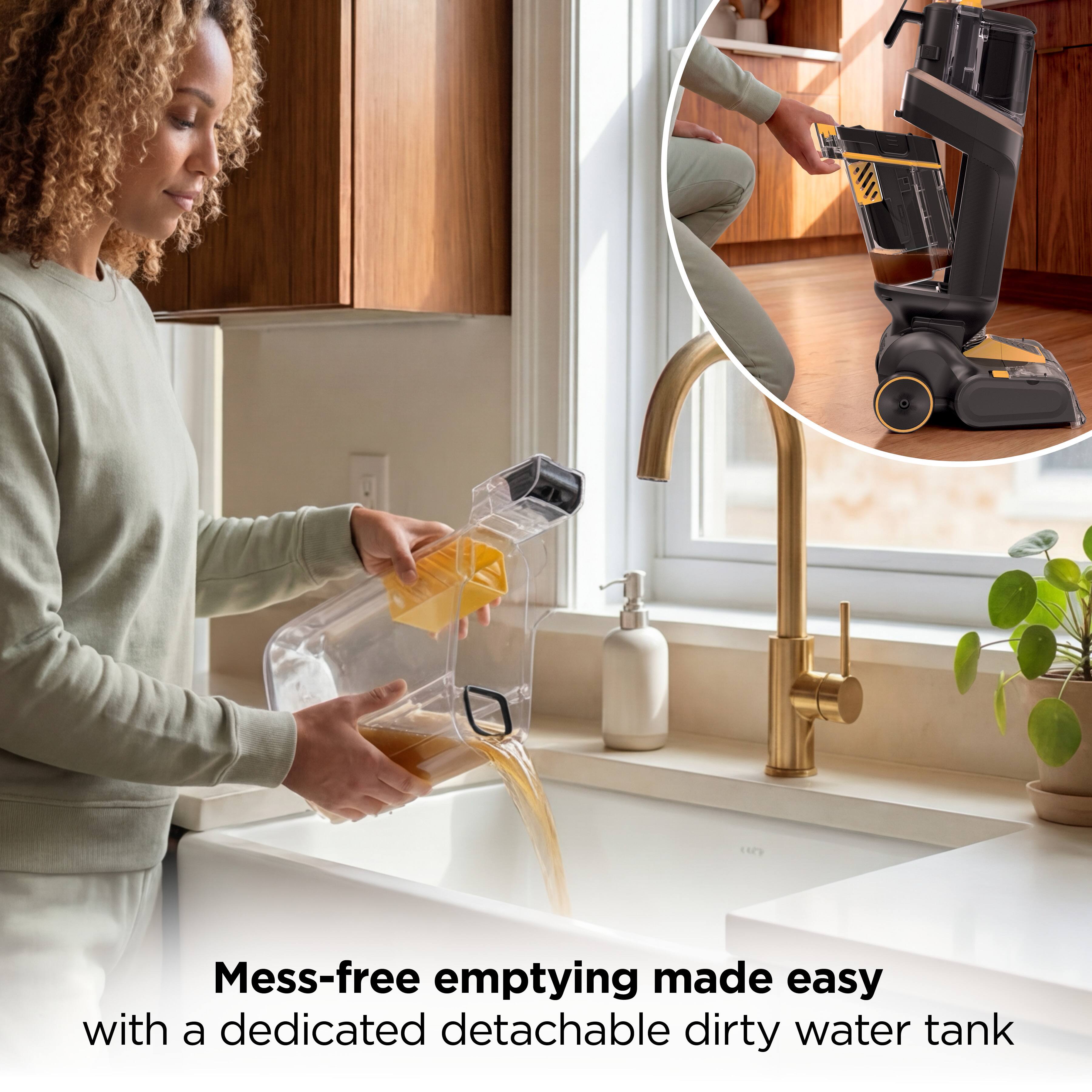Mess-free emptying made easy with a dedicated detachable dirty water tank