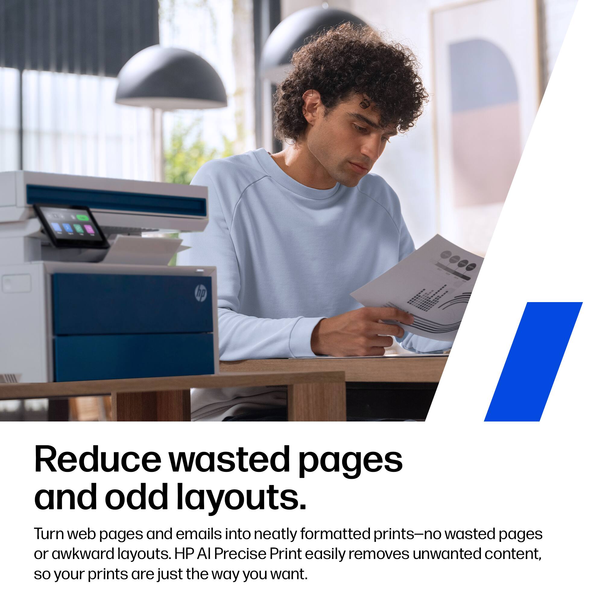 Reduce wasted pages and odd layouts.

Turn web pages and emails into neatly formatted prints—no wasted pages or awkward layouts. HP AI Precise Print easily removes unwanted content, so your prints are just the way you want.