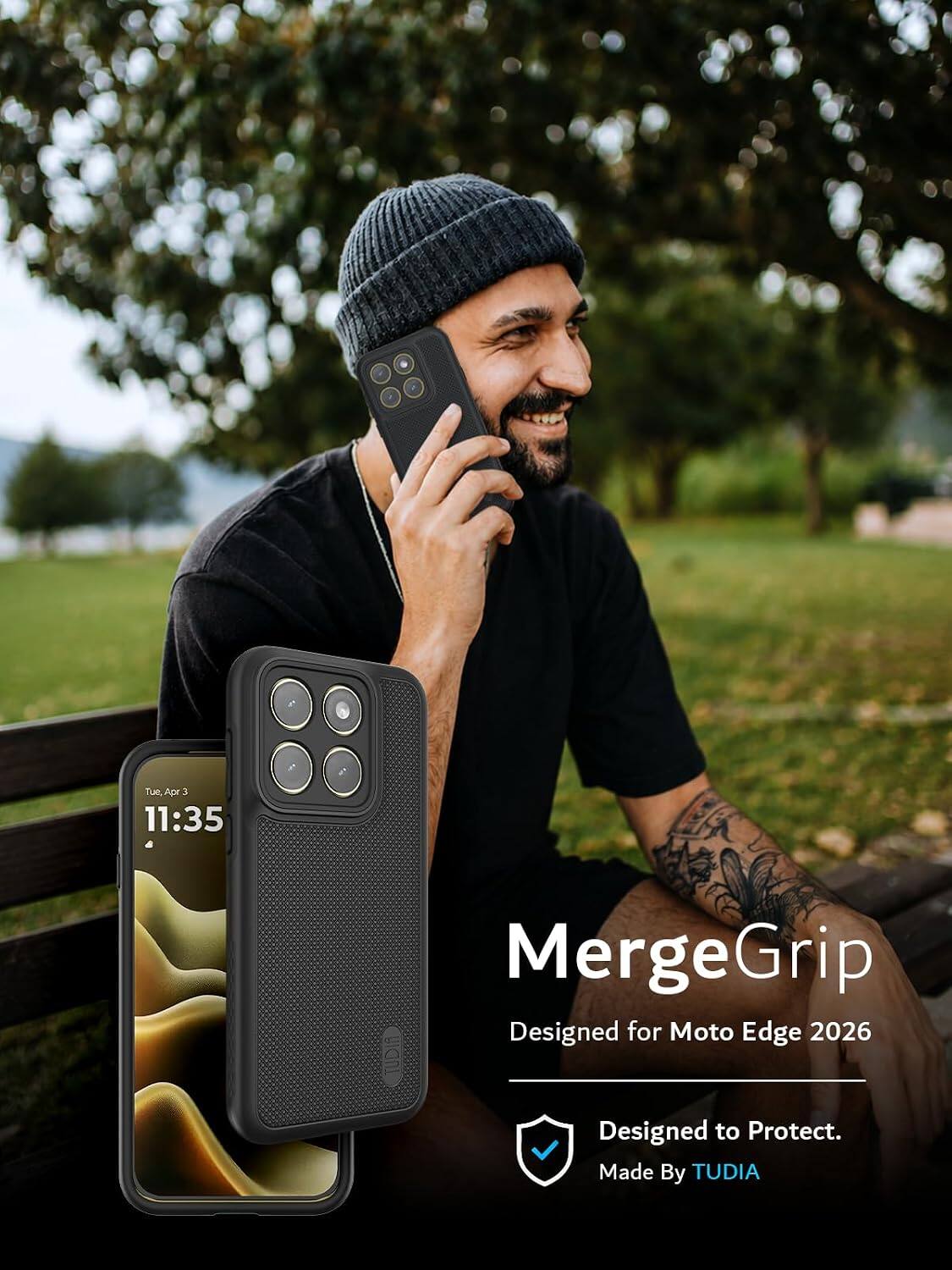 Tue, Apr 3 11:35

MergeGrip  
Designed for Moto Edge 2026

Designed to Protect.  
Made By TUDIA