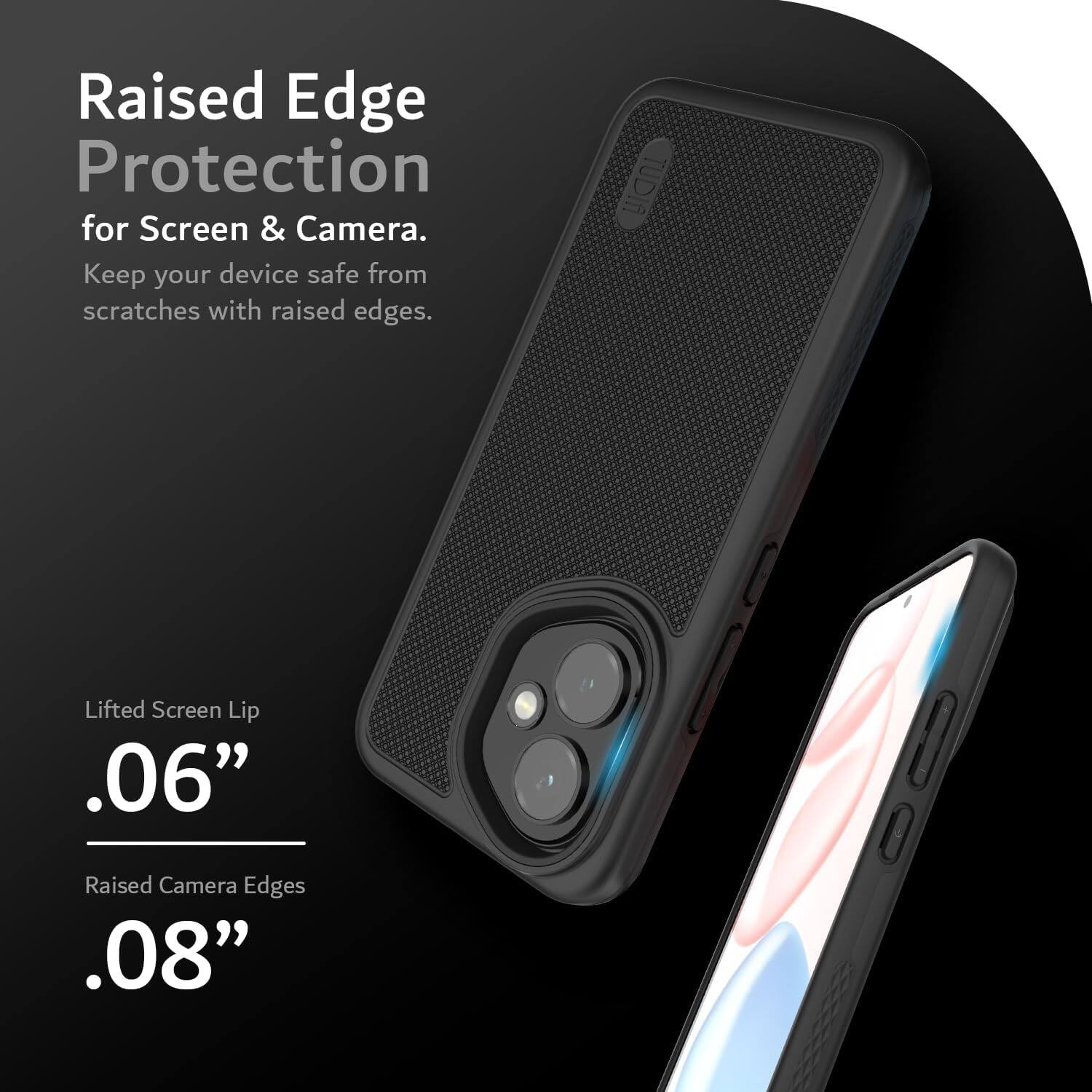 Raised Edge Protection for Screen & Camera.  
Keep your device safe from scratches with raised edges.  

TUDIA Lifted Screen Lip .06"  
Raised Camera Edges .08"