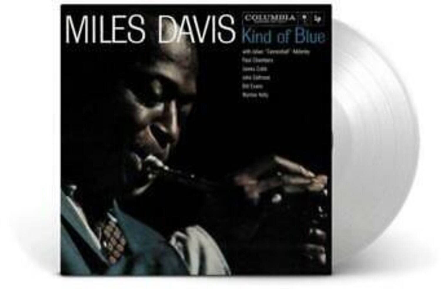 MILES DAVIS  
Kind of Blue  
COLUMBIA  
with John Coltrane  
Bill Evans  
Paul Chambers  
Cannonball Adderley  
Wynton Kelly