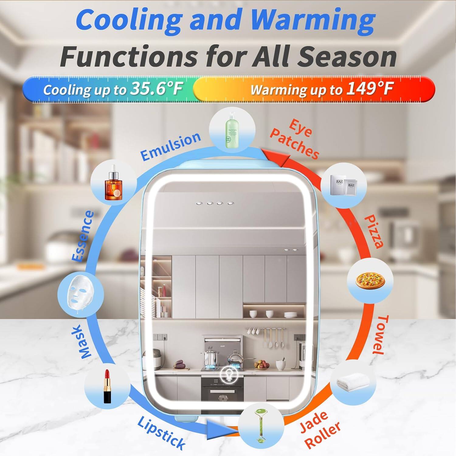 Cooling and Warming Functions for All Season  
Cooling up to 35.6°F  
Warming up to 149°F  

- Emulsion  
- Eye Patches  
- Pizza  
- Towel  
- Jade Roller  
- Essence  
- Mask  
- Lipstick