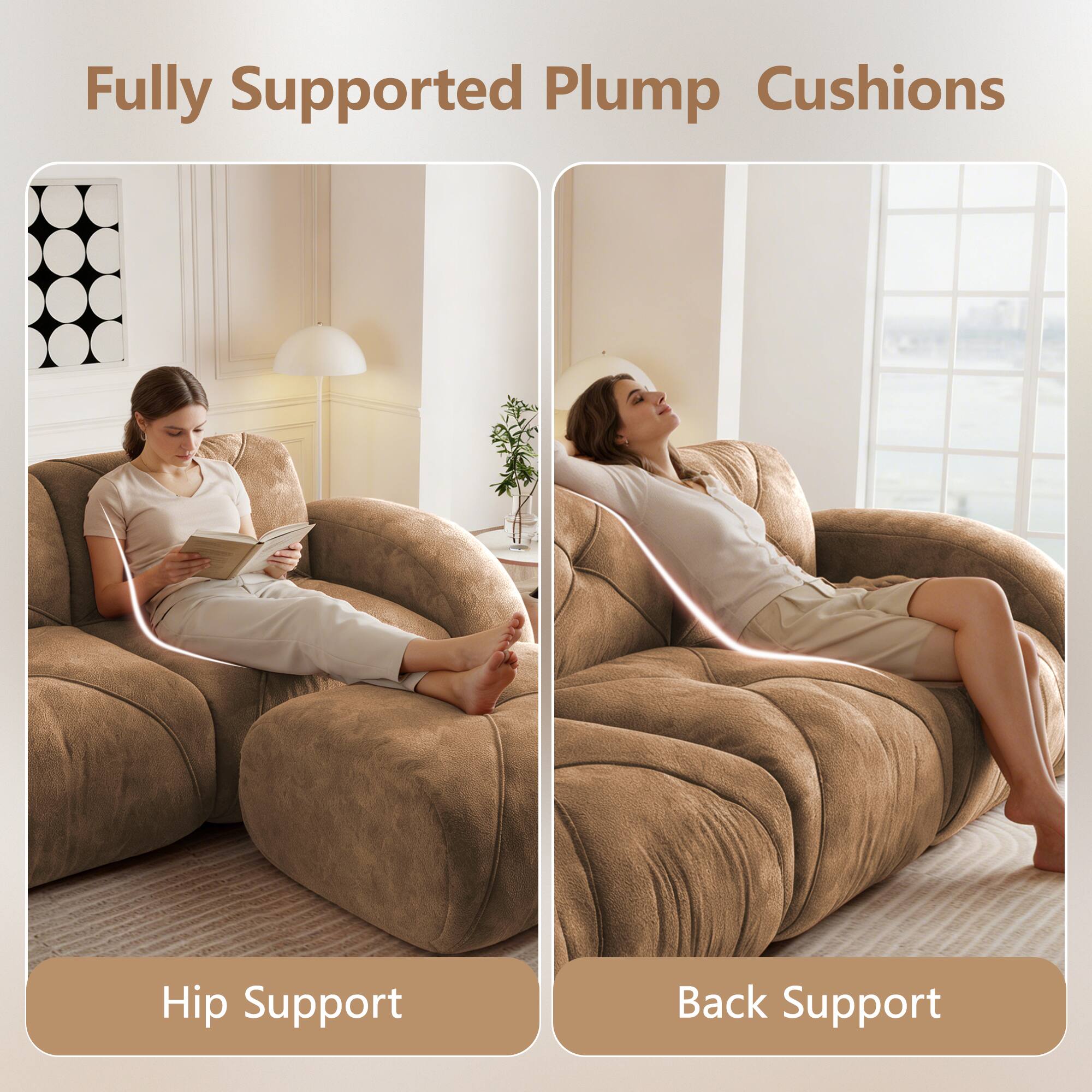 Fully Supported Plump Cushions

Hip Support

Back Support