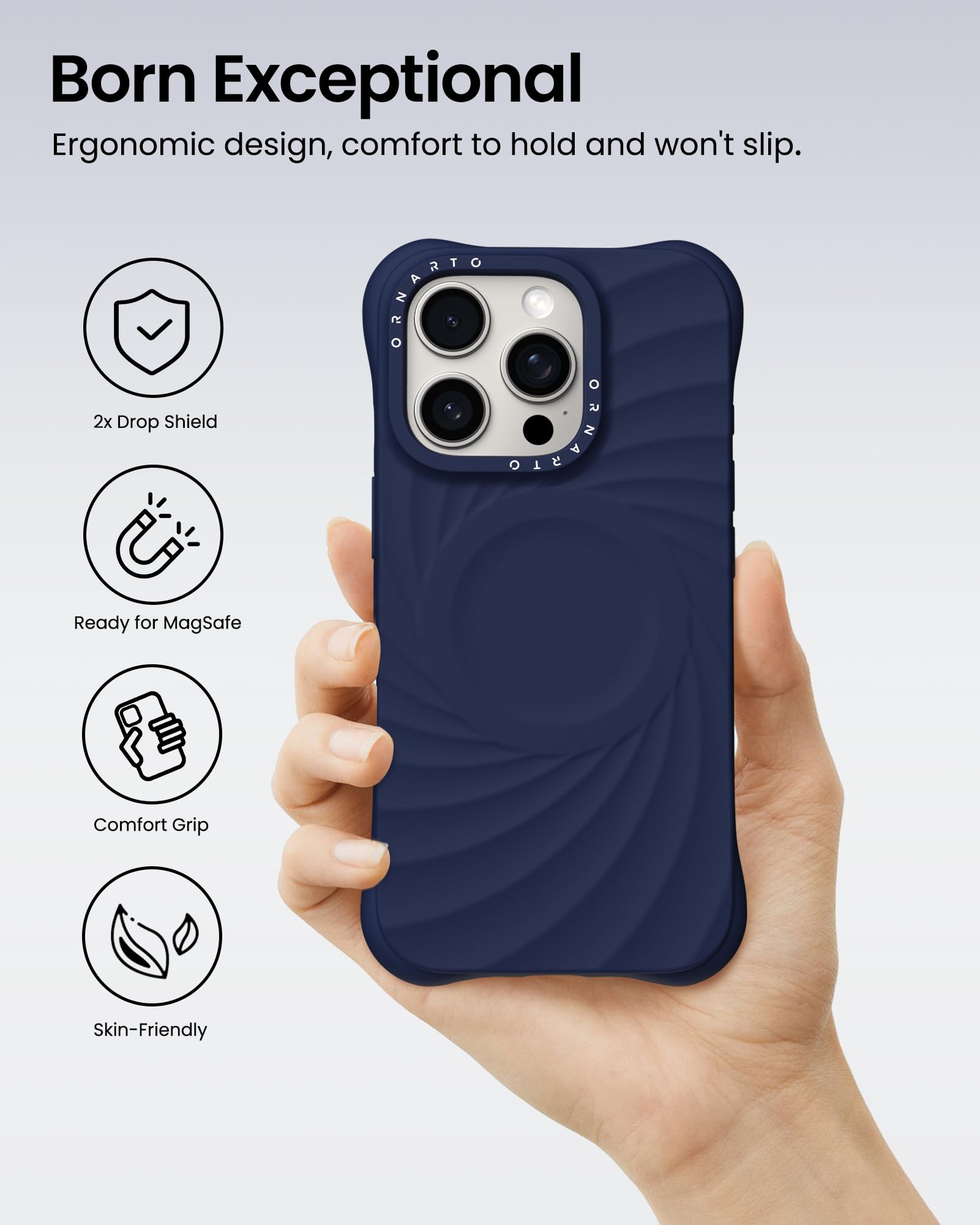 Born Exceptional Ergonomic design, comfort to hold and won't slip. 2x Drop Shield Ready for MagSafe Comfort Grip Skin-Friendly