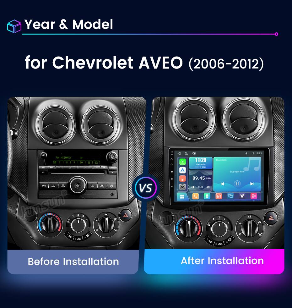 Year & Model  
for Chevrolet AVEO (2006-2012)  

Before Installation  
After Installation