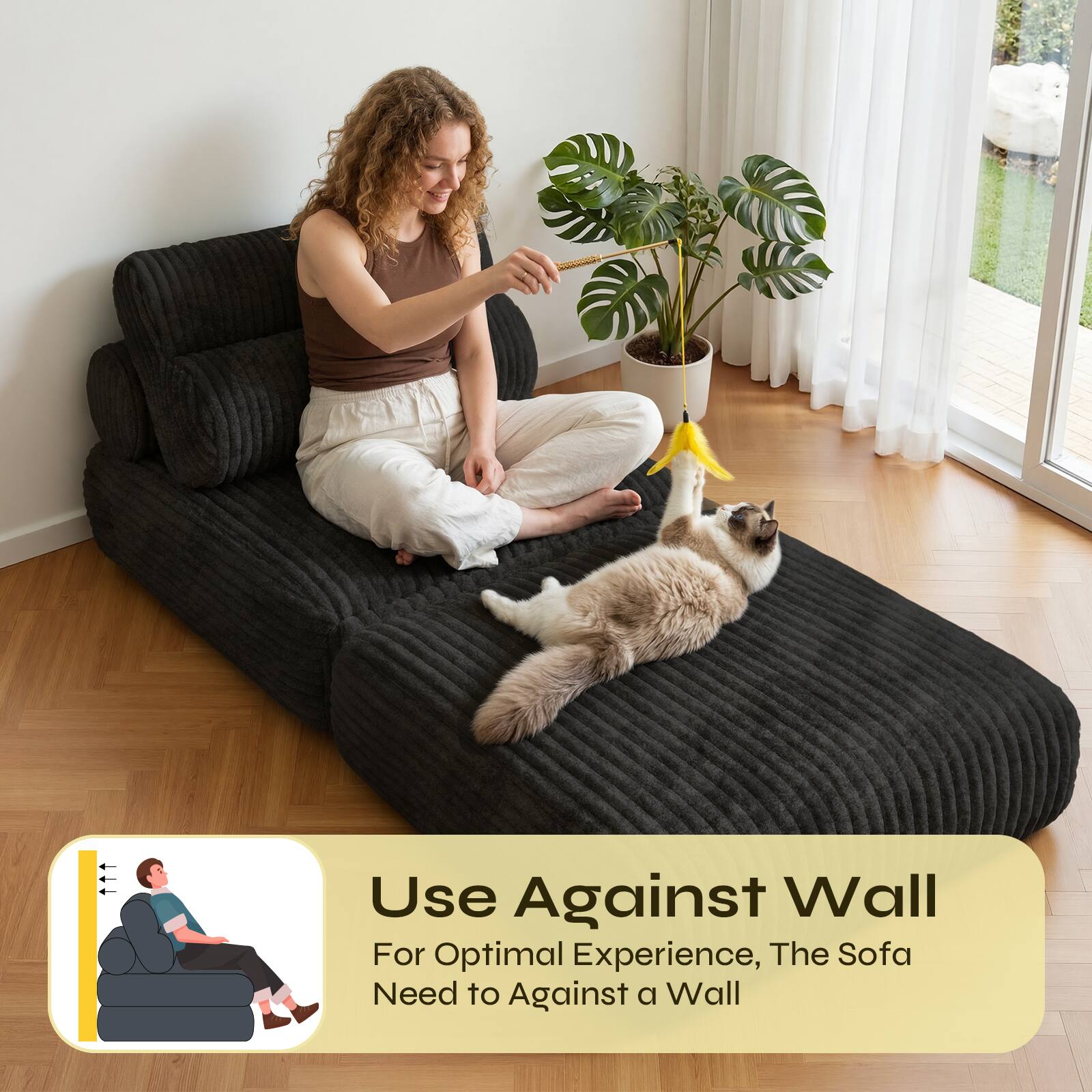 Use Against Wall  
For Optimal Experience, The Sofa Need to Against a Wall