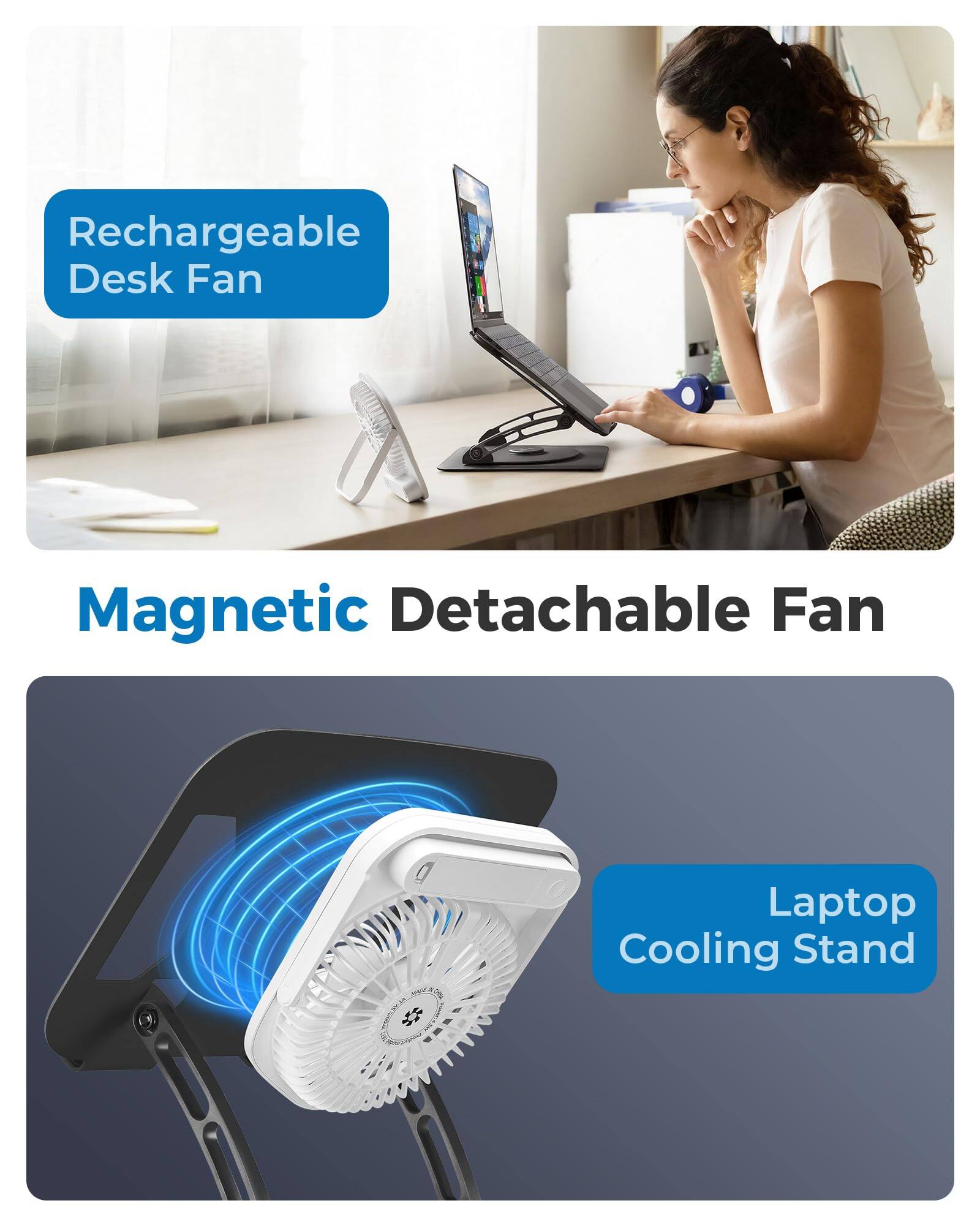 Rechargeable Desk Fan  
Magnetic Detachable Fan  
Laptop Cooling Stand