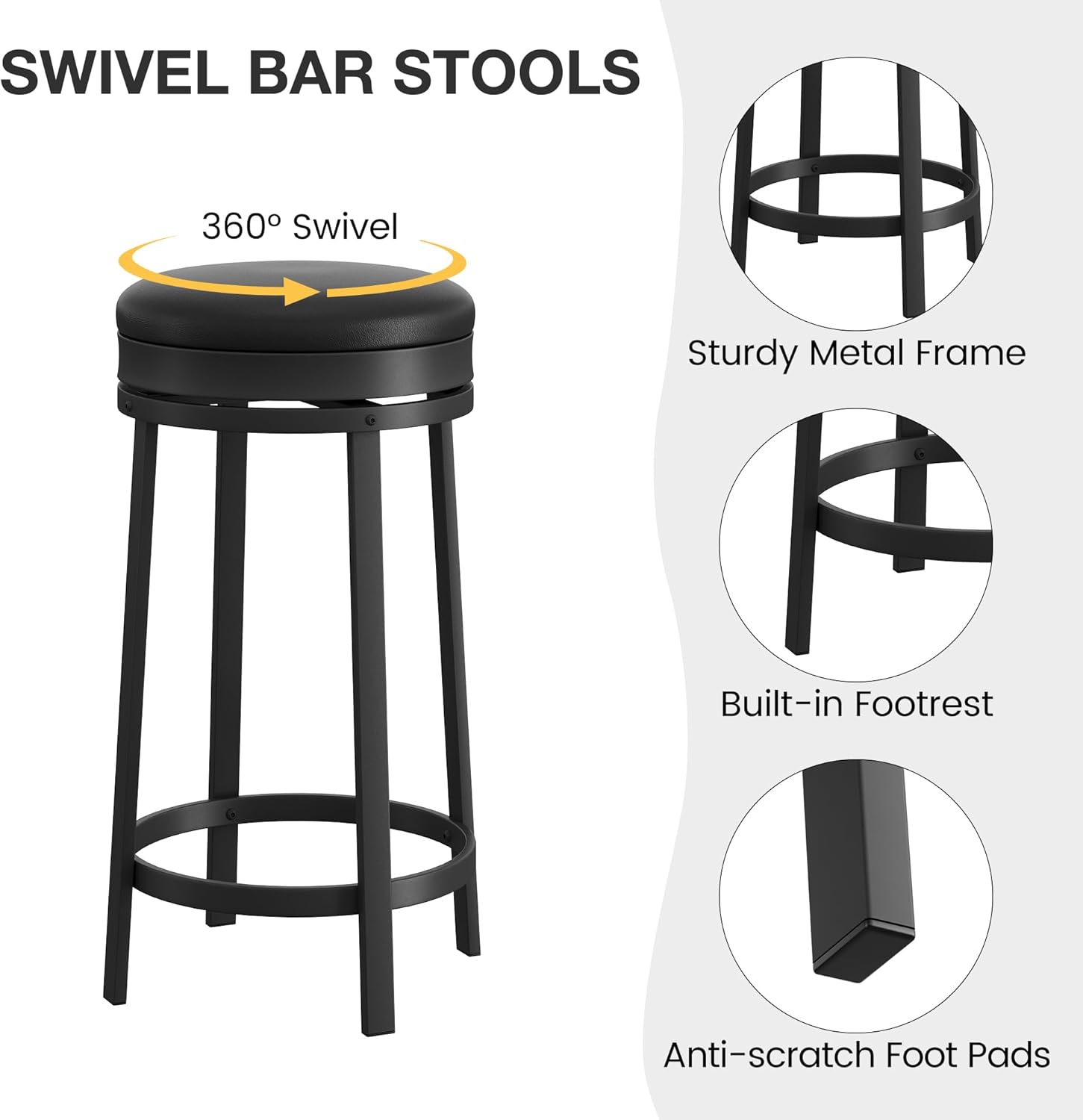SWIVEL BAR STOOLS

- 360° Swivel
- Sturdy Metal Frame
- Built-in Footrest
- Anti-scratch Foot Pads
