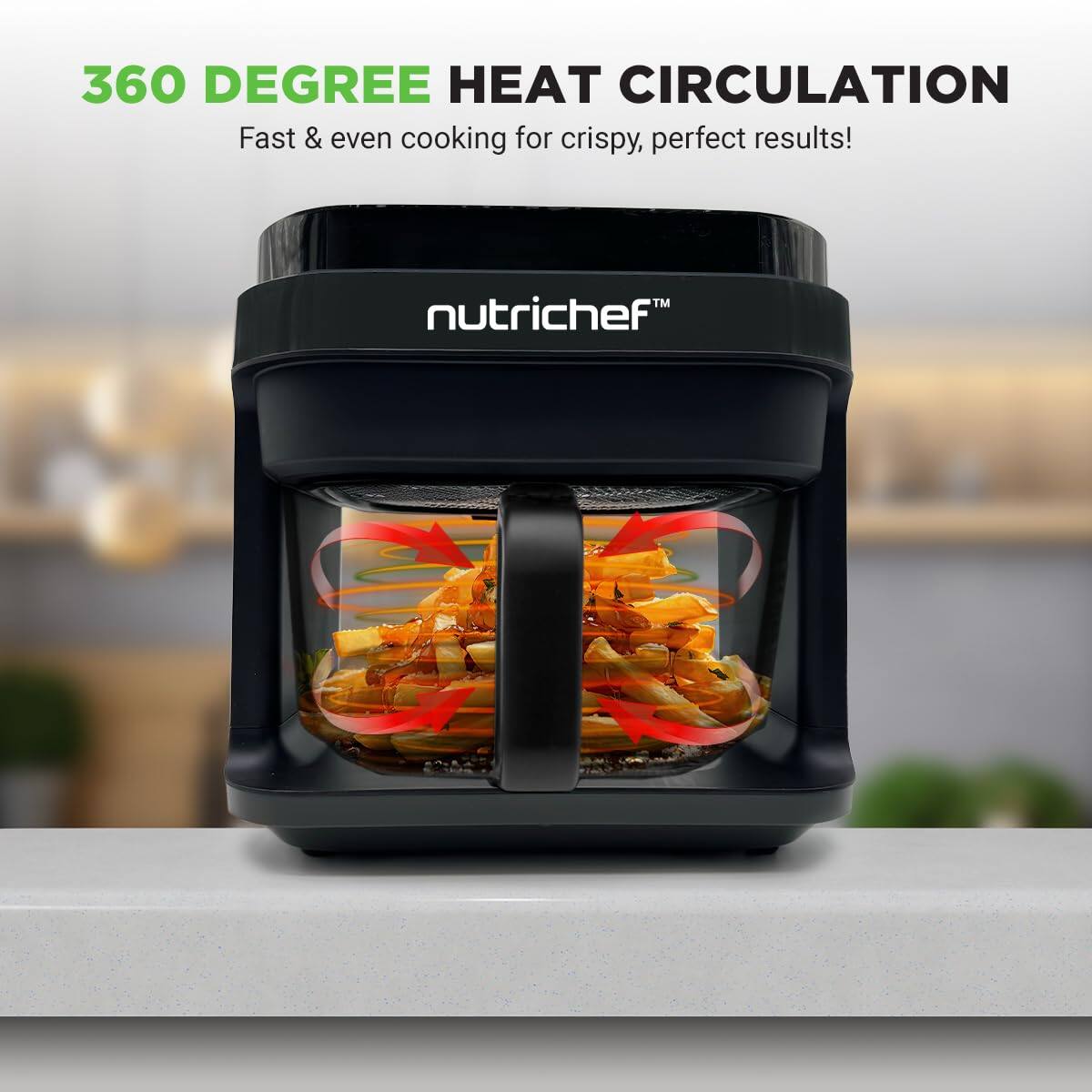 360 DEGREE HEAT CIRCULATION  
Fast & even cooking for crispy, perfect results!  
nutrichef™