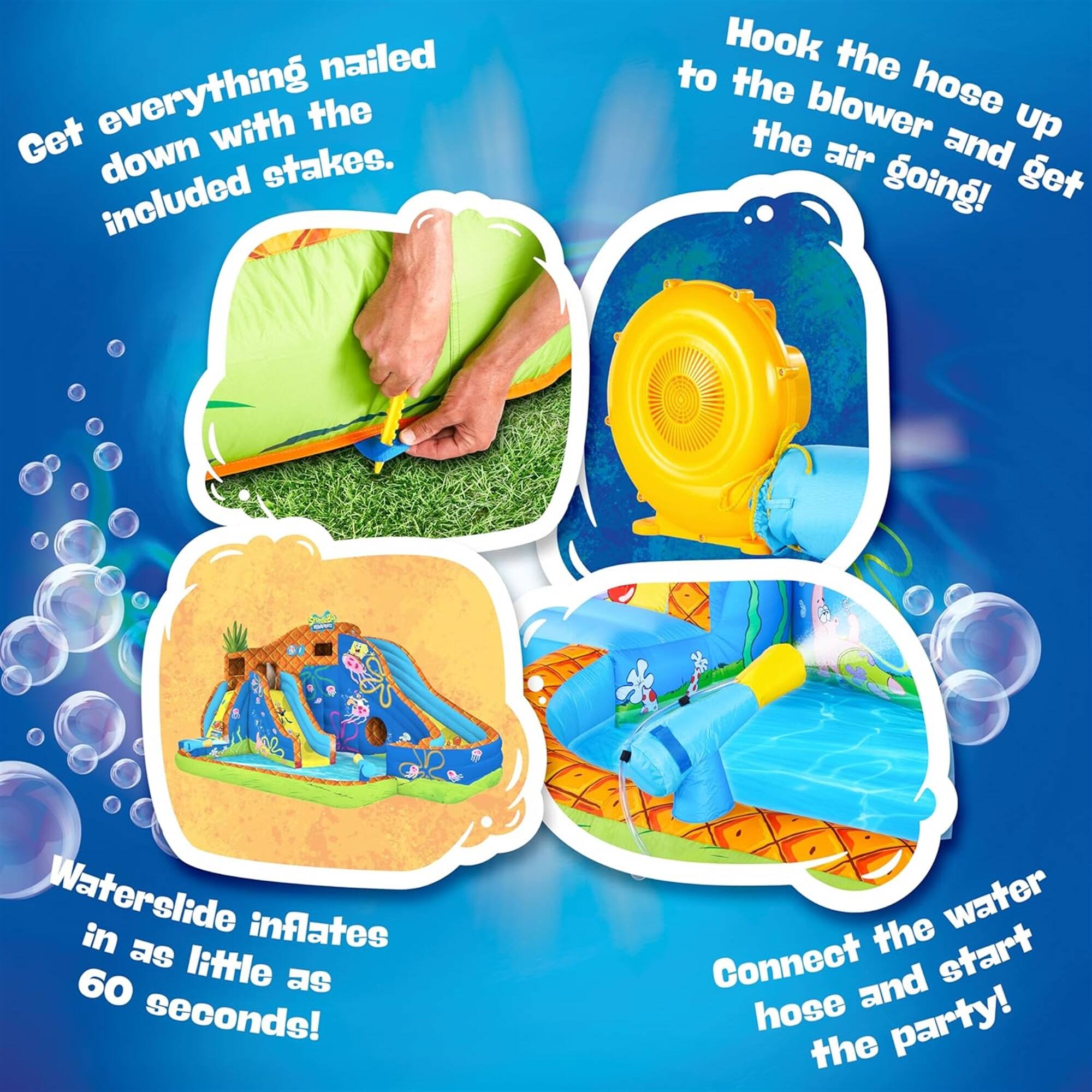 Get everything down with the included stakes. Hook the hose to the blower and get the air going! Waterslide inflates in as little as 60 seconds! Connect the water hose and start the party!