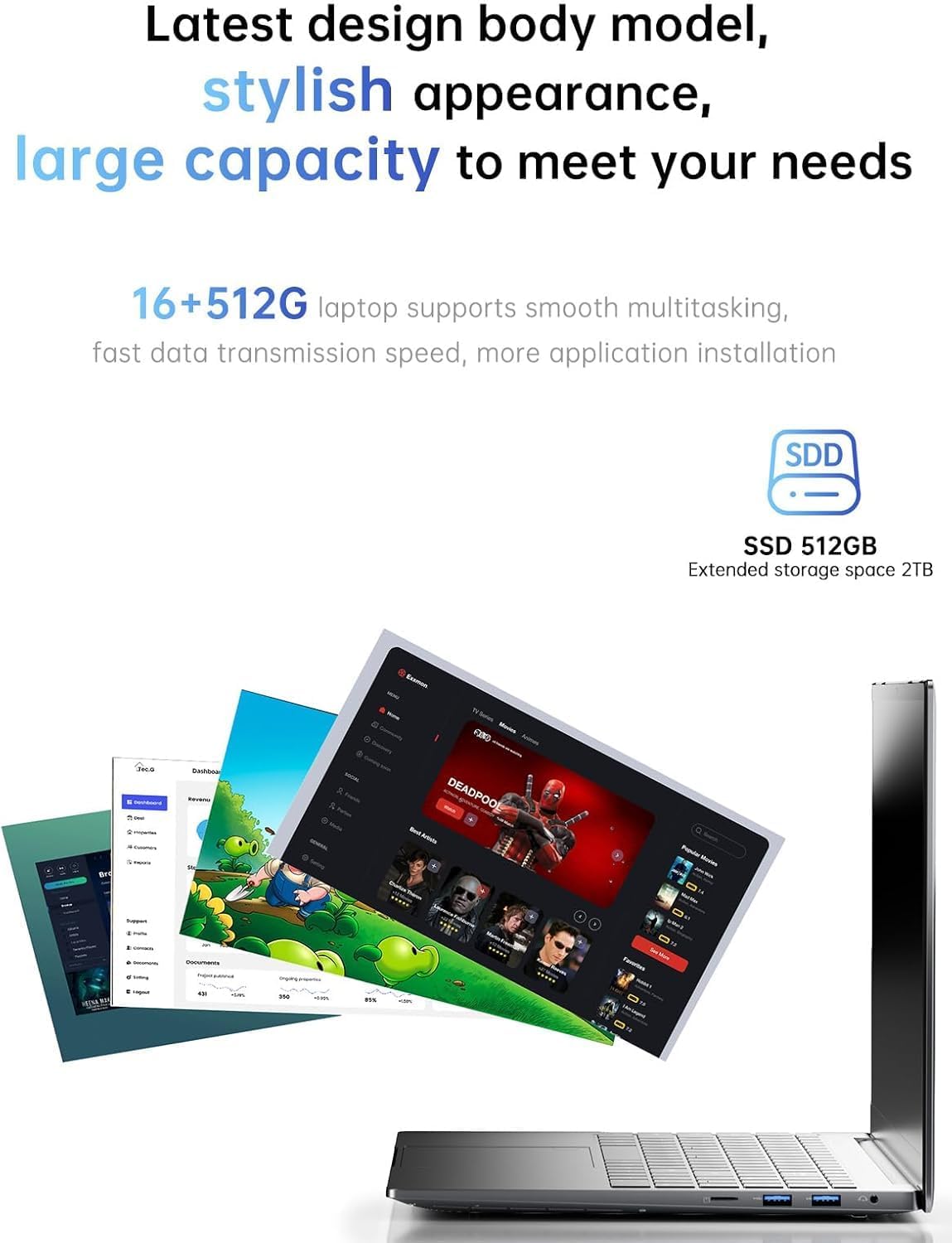 Latest design body model, stylish appearance, large capacity to meet your needs

16+512G laptop supports smooth multitasking, fast data transmission speed, more application installation

SSD 512GB
Extended storage space 2TB