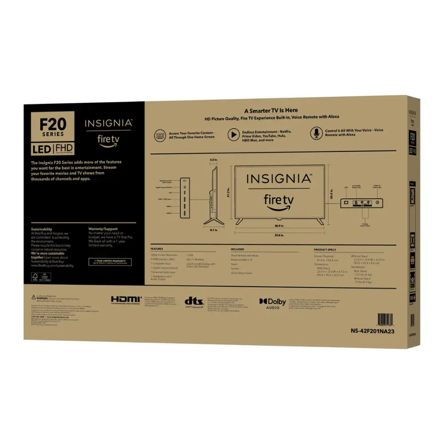 The text on the image reads: "F20 INSIGNIA SERIES firetv LED FHD  A Smarter TV Is Here Built-in Voice Remote with Alexa HD Picture Quality. Fire TV Experience Cantral Al WiTh Tor Valce Voize - Toden mpmaichate Nutta Accnss Tur Tauene Male Ramuaa - Alesa Do Haua Soriam P Video TouTube Trough - Mas and more 10 FX The Insignia 120 Series adds more of the features you want for the least entertainment Saream you your faverite movies and TV shows from thousands channels and apps. LM INSIGNIA : 1EAR firetv Sestsinabity Bed the and insgnia committed ustohul sherorment Pse recycle ~e box ep conserve natural rescuroe W - contaimabile together Lean - -ou Sultamabdle Best buy - bertivy mm umsnabily Warranty/Sepport: tuo mamer Tia nawd budges, haue that - Ve bas wt yea snted wemanty I I T. C. - - - I - - I - una / - - mae - Cotu .- . -  Crute  fectrger - - - - EN -   -  -.- S HCNN HO. I Crapenal 105 - - - ... 21 - PW ... m - we / ... - Wi - 7 - - | HOMI dts  Dolby AUGEO 0 NS-42F201NA23".