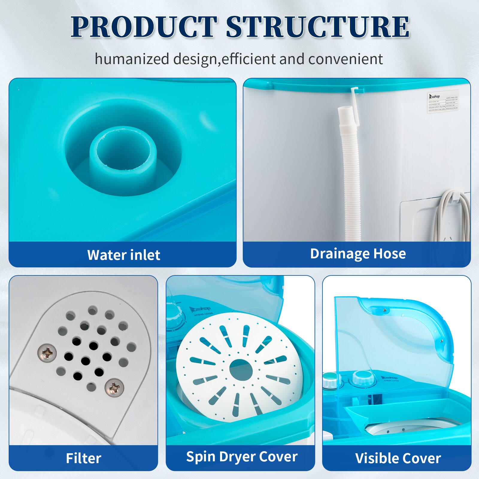 PRODUCT STRUCTURE  
humanized design, efficient and convenient  

- Water inlet  
- Drainage Hose  
- Filter  
- Spin Dryer Cover  
- Visible Cover