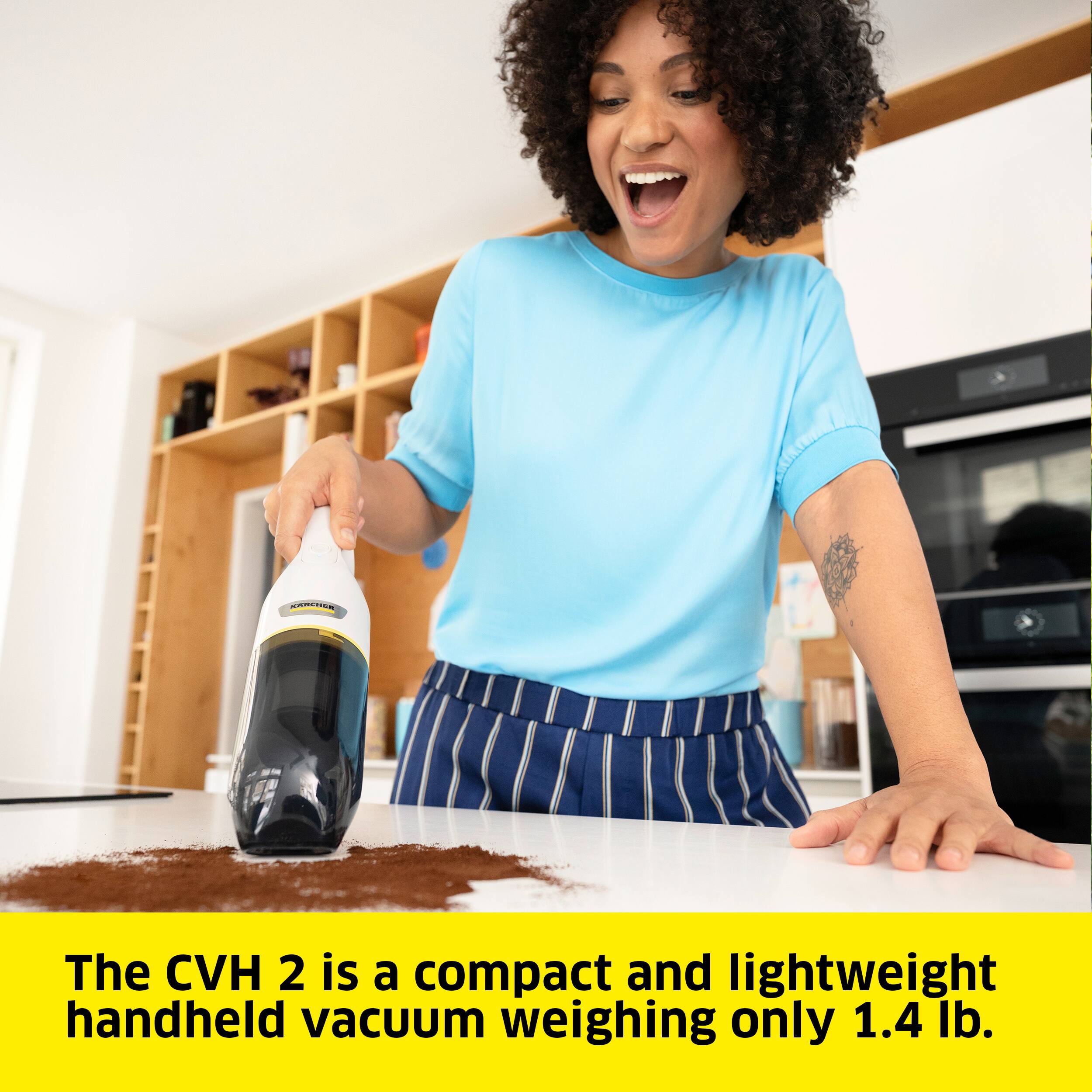 The CVH 2 is a compact and lightweight handheld vacuum weighing only 1.4 lb.