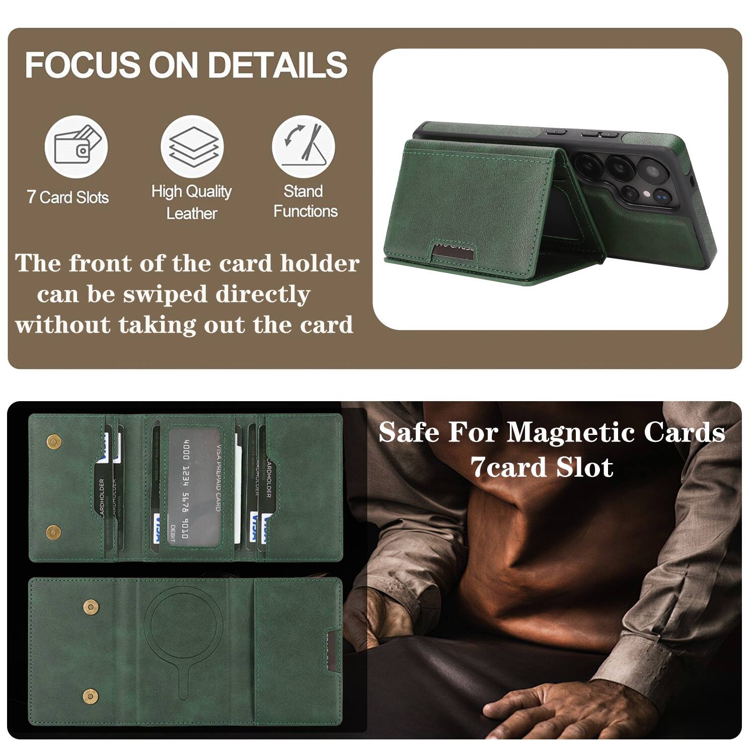 FOCUS ON DETAILS

7 Card Slots
High Quality Leather
Stand Functions

The front of the card holder can be swiped directly without taking out the card

Safe For Magnetic Cards
7 card Slot