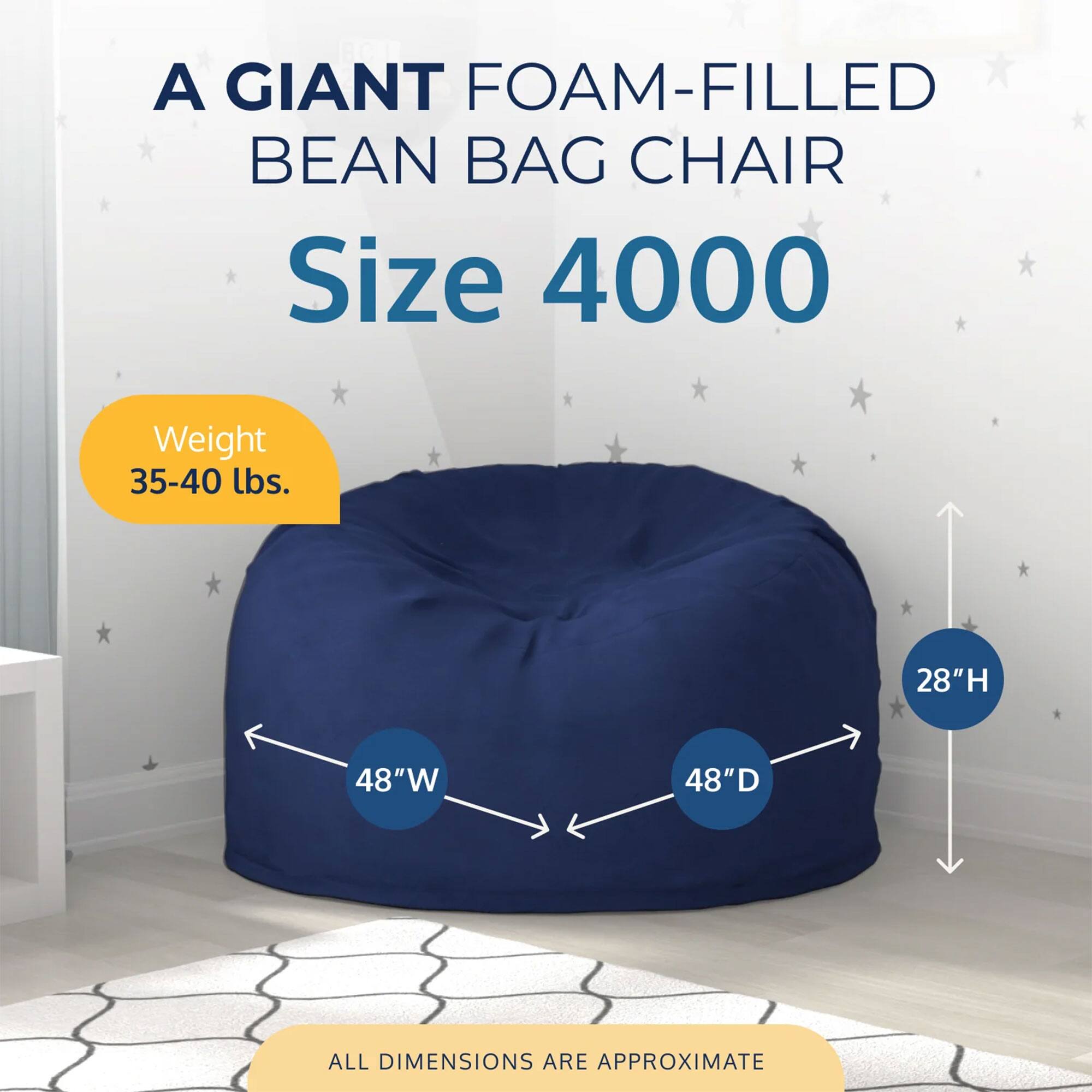 A GIANT FOAM-FILLED BEAN BAG CHAIR  
Size 4000  
Weight 35-40 lbs.  
28"H 48"W 48"D  
ALL DIMENSIONS ARE APPROXIMATE